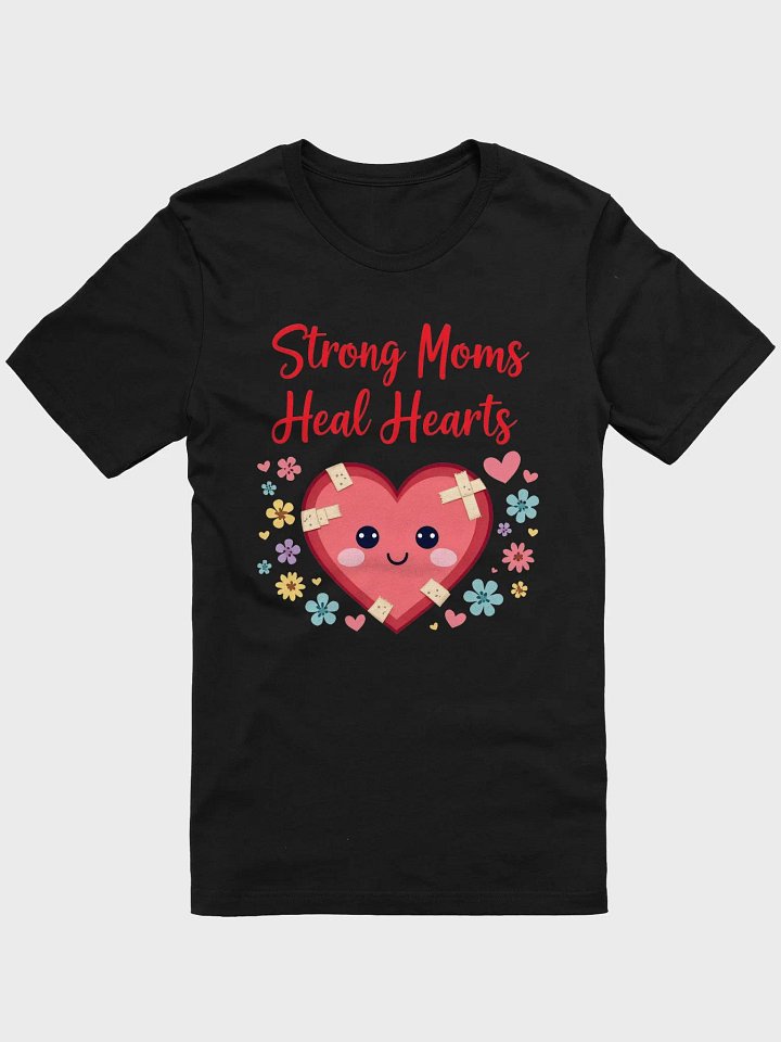 Strong Moms, Healing Hearts t-shirt product image (6)