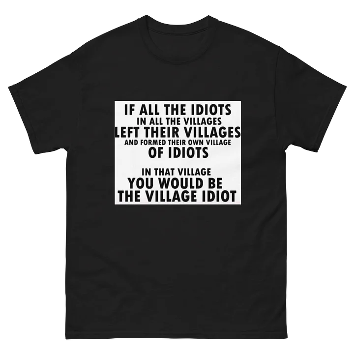 Village idiot T product image (2)
