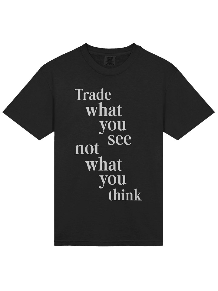 T Shirt - Trade what you see not what you think product image (2)