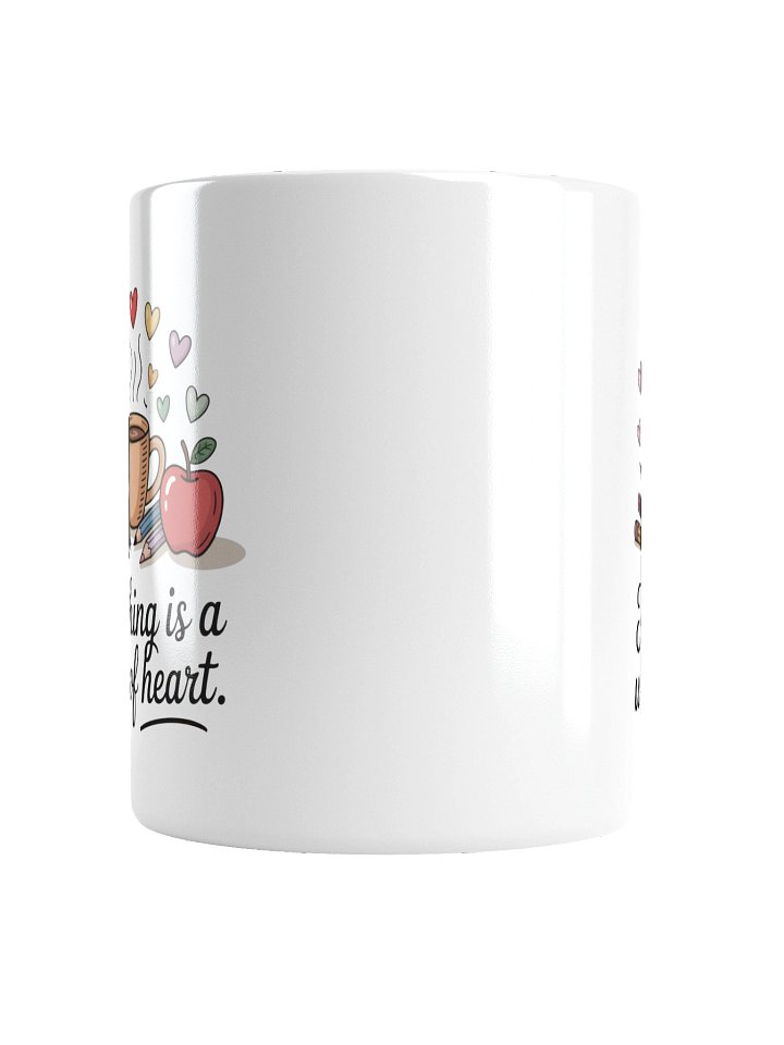 Teaching Is a Work of Heart Coffee Mug – Gift for Teachers product image (5)