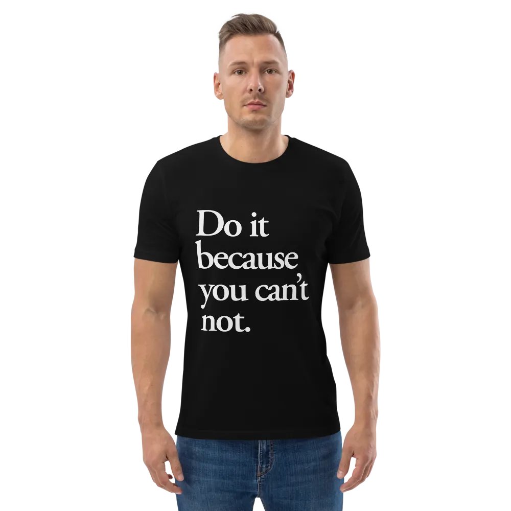 Do it because you can't not - 100% cotton product image (5)