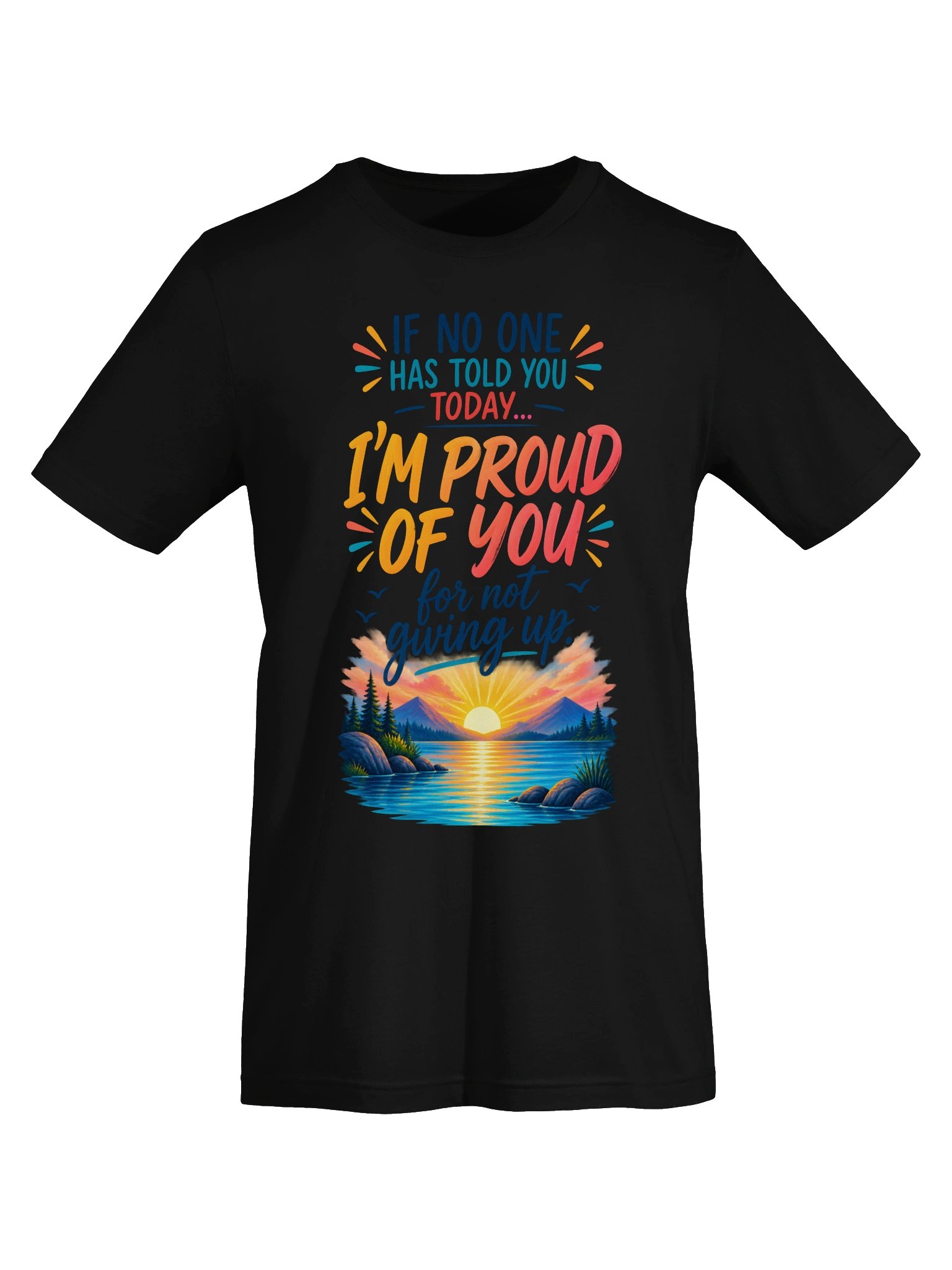 I'm Proud of You for Not Giving Up T-Shirt product image (5)
