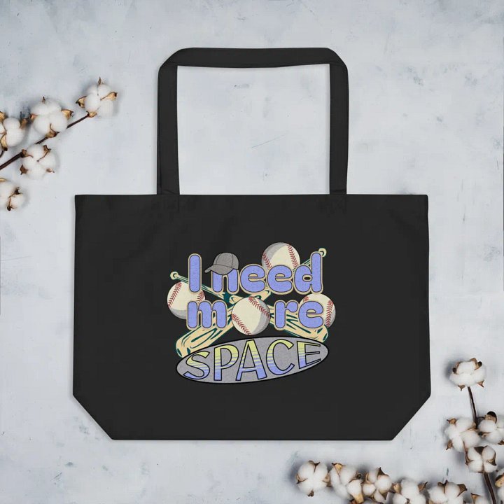 I Need More Space Baseball Sporty Statement Organic Tote Bag product image (2)