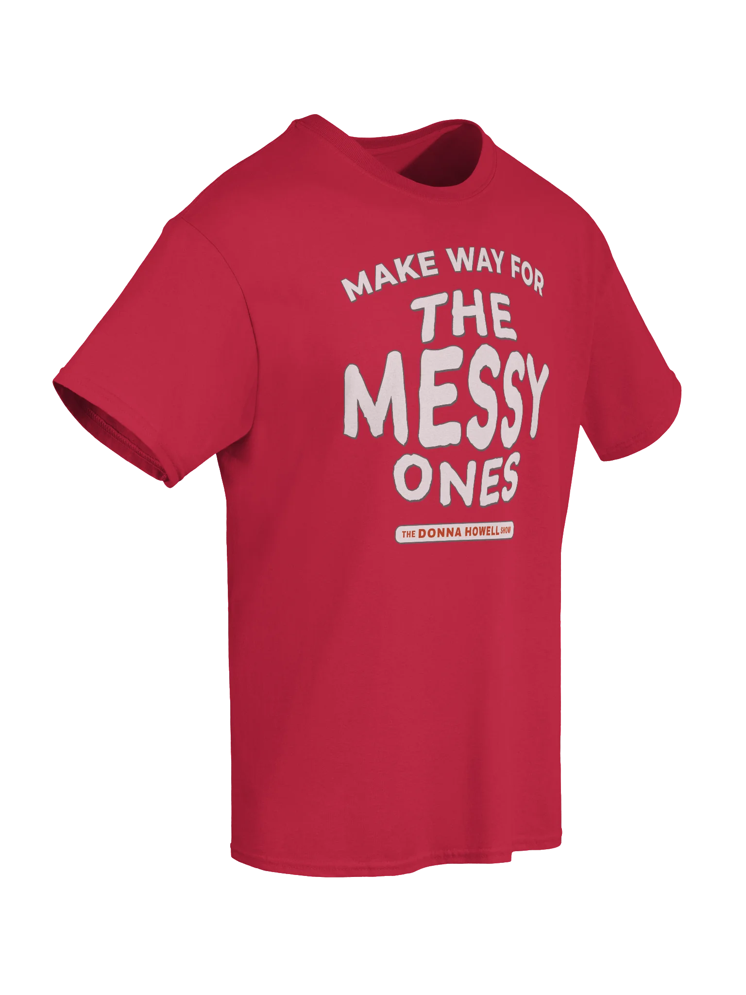 Make Way for the Messy Ones T-Shirt product image (80)