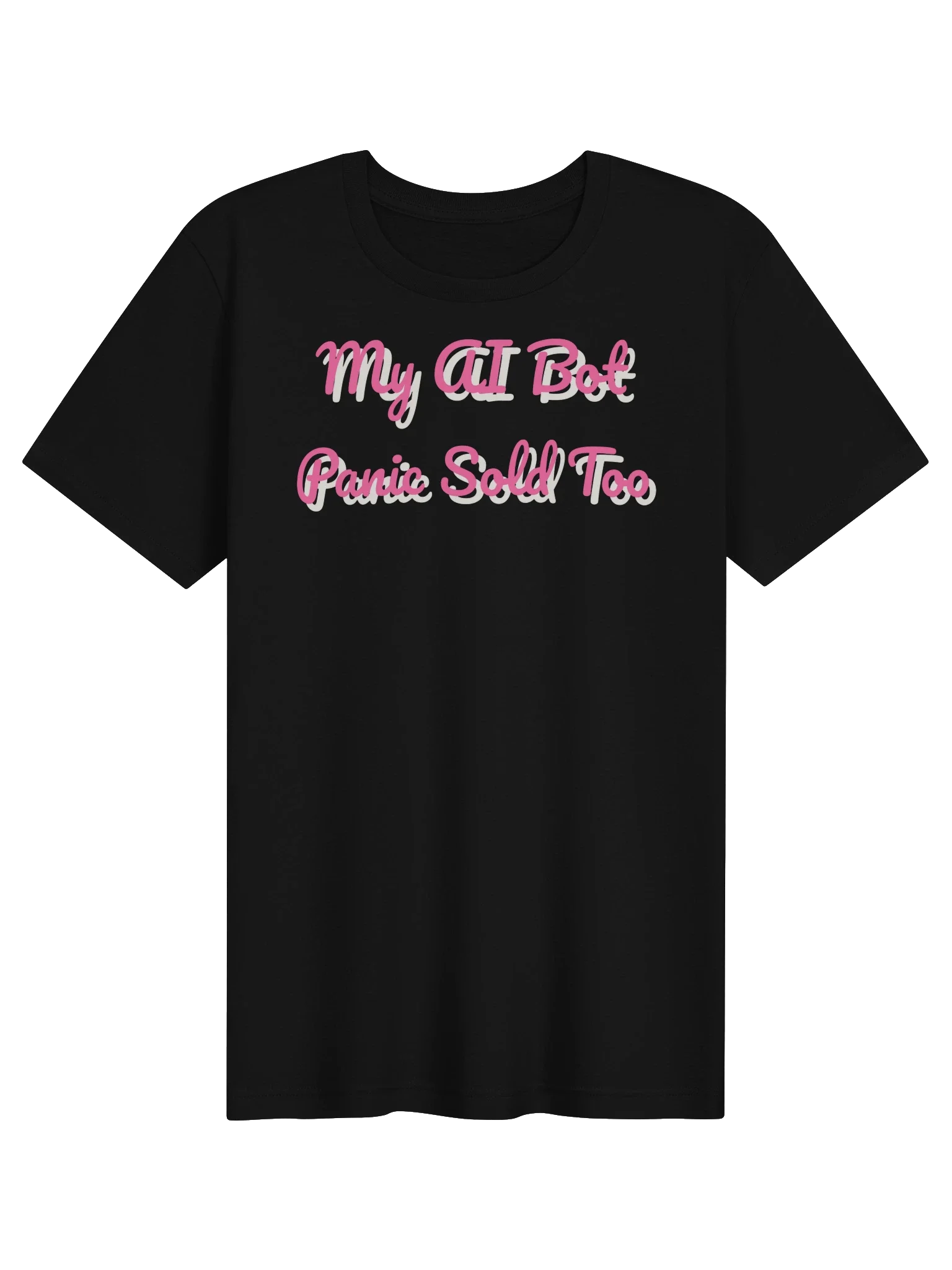 My AI Bot Panic Sold Too unisex tee in Black