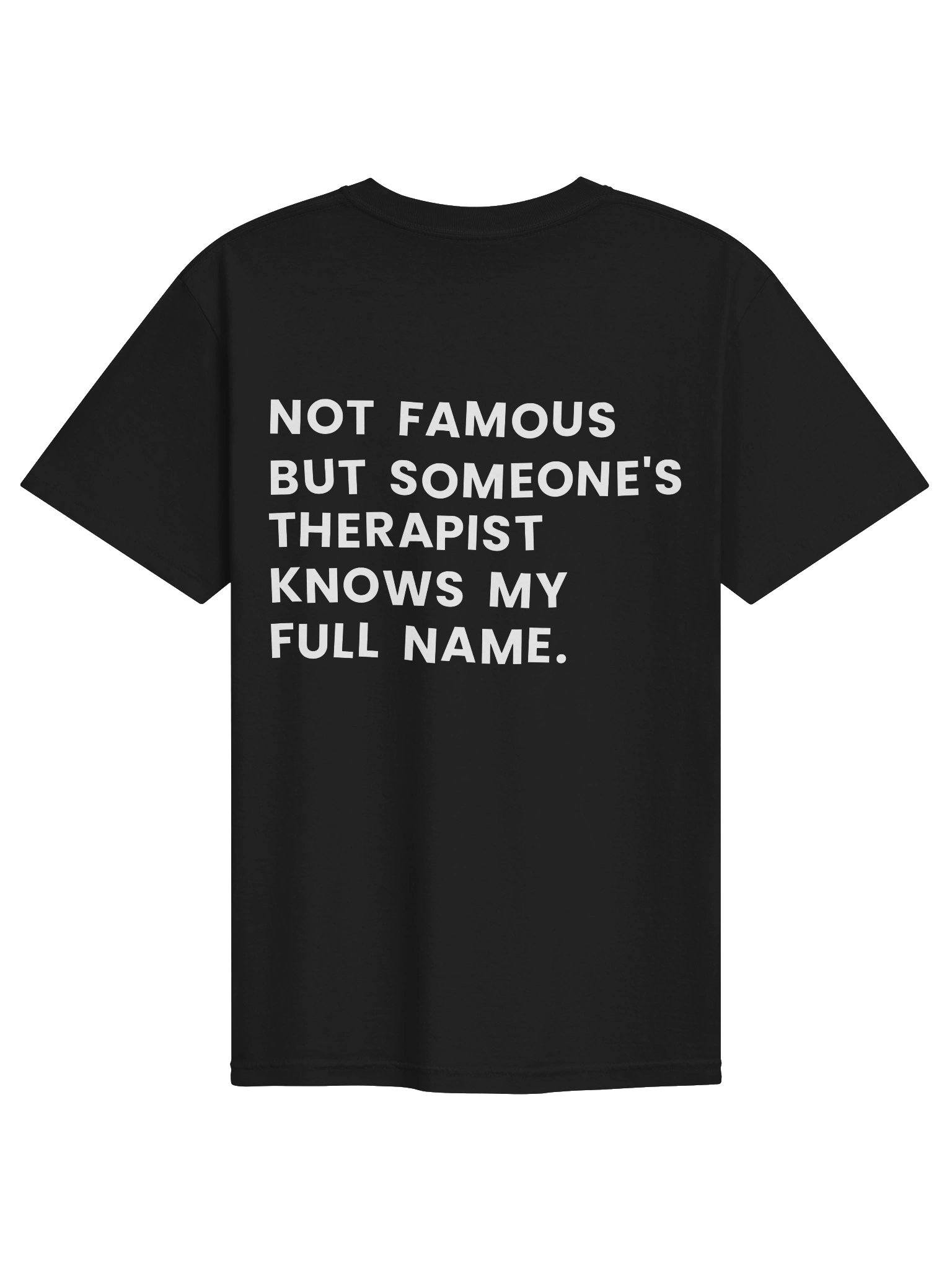 NOT FAMOUS BUT SOMEONE'S THERAPIST KNOWS MY FULL NAME product image (1)