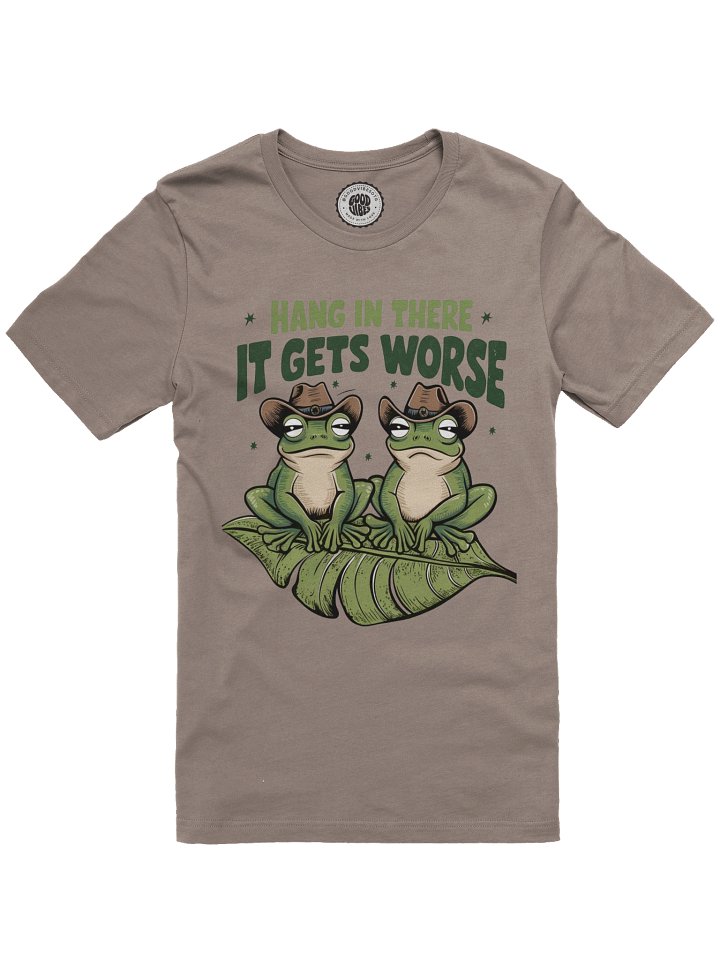 Hang in There It Gets Worse product image (38)