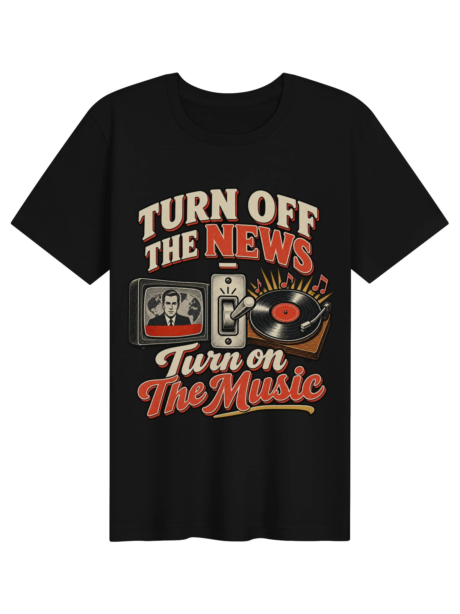 Turn Off the News, Turn On the Music T-Shirt product image (2)