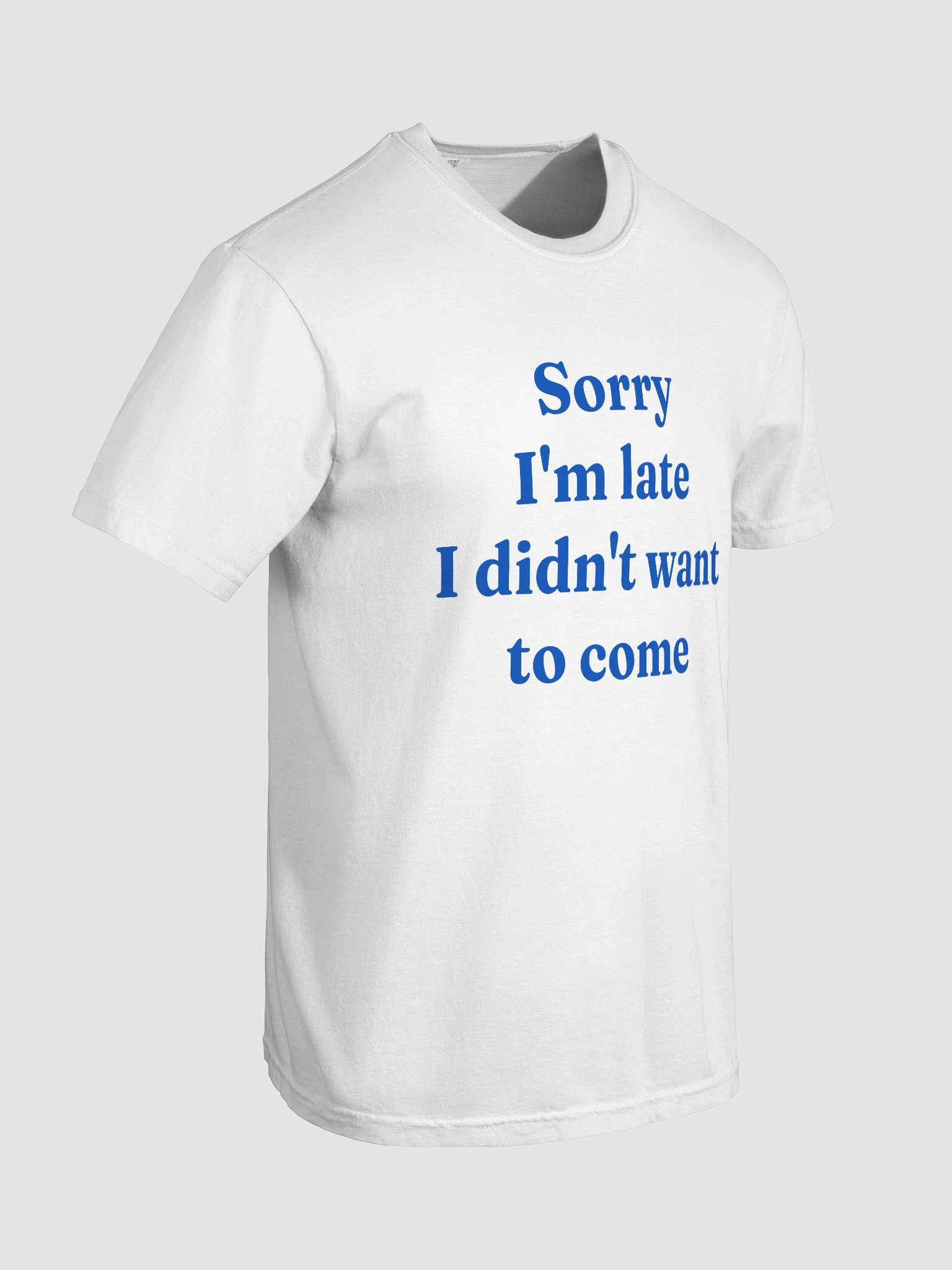 I Didn't Want To Come T-shirt product image (5)