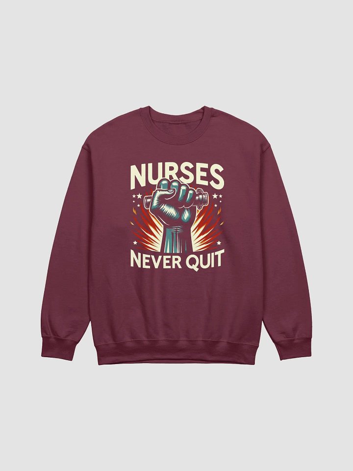 Nurses Never Quit Sweatshirt product image (3)
