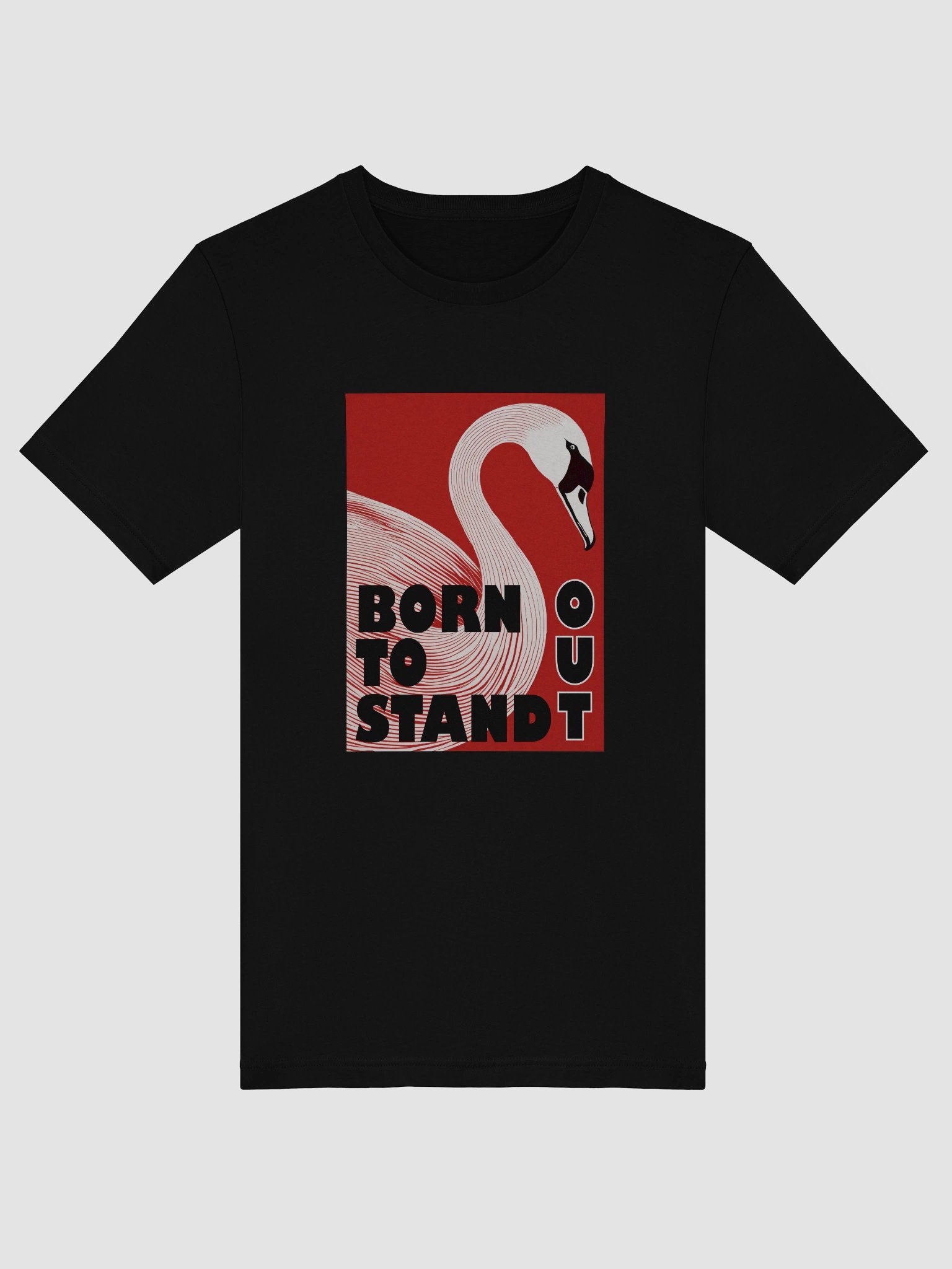 Born to Stand Out T-Shirt #744 product image (3)