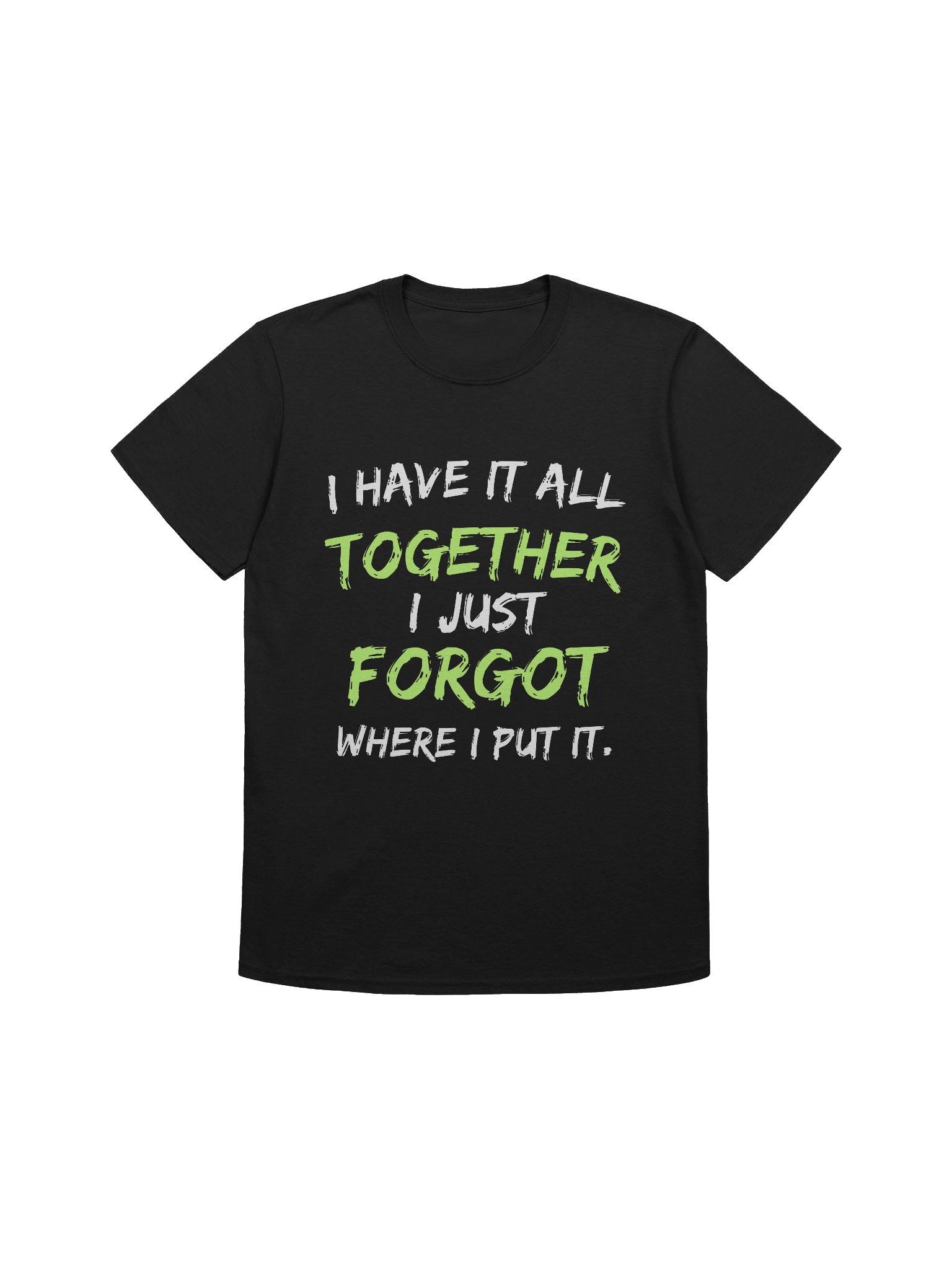 I Have It All Softstyle Unisex Comfort T-Shirt product image (1)