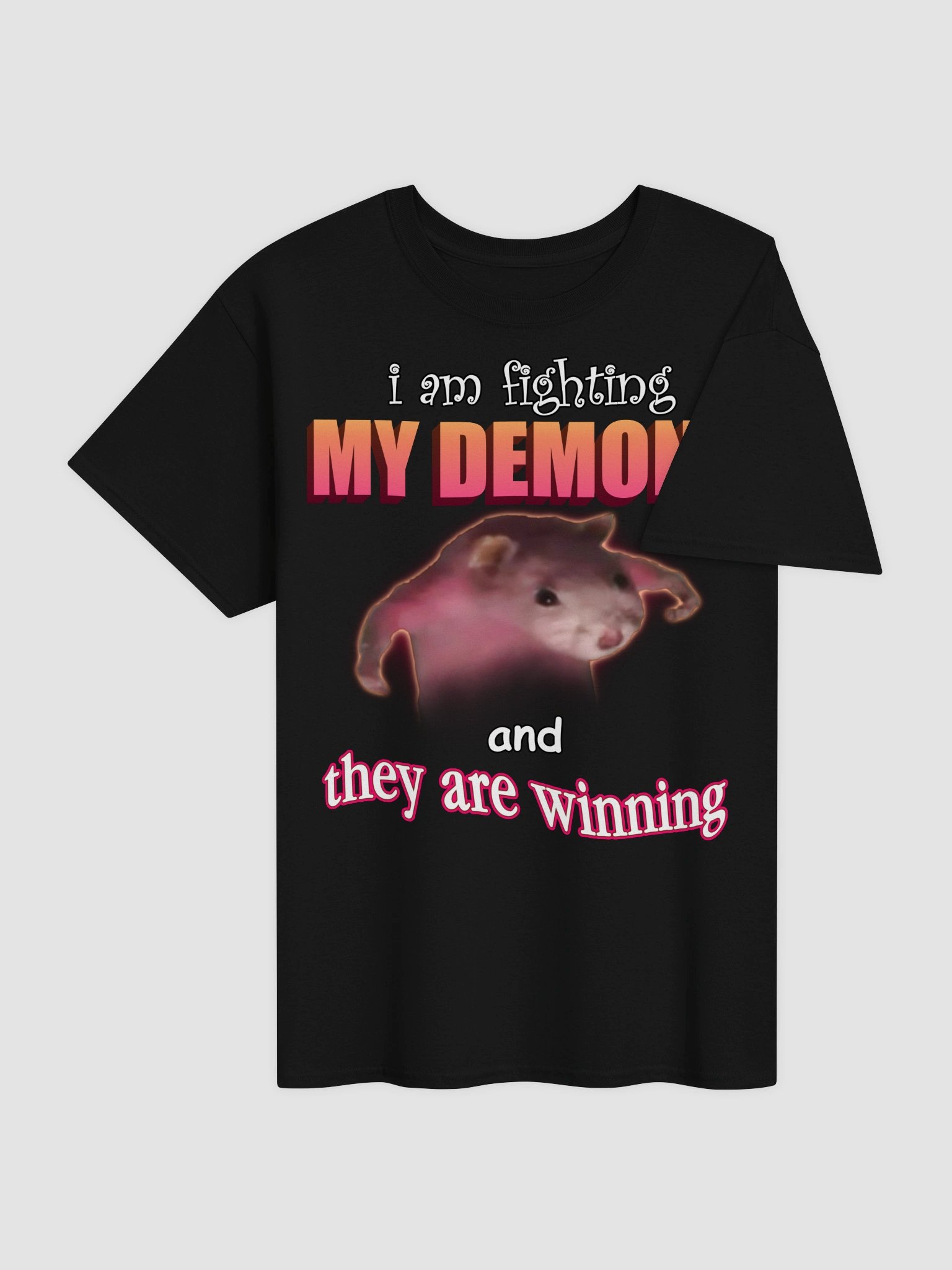 I am fighting my demons (and they are winning) T-shirt product image (4)