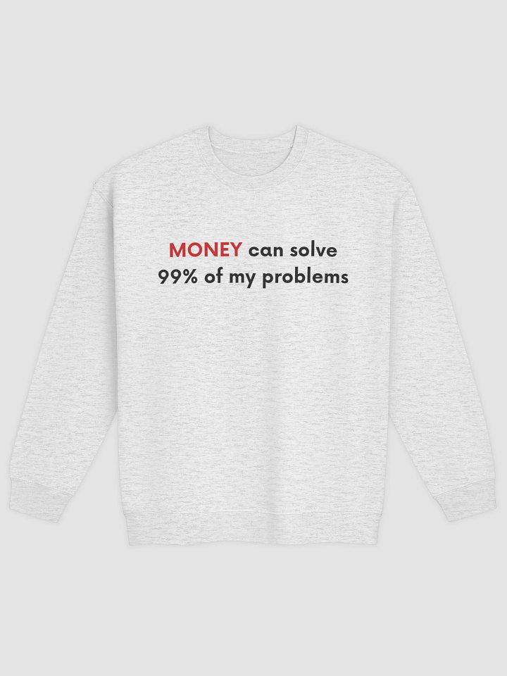 Money Can Solve My Problems Sweatshirt product image (13)
