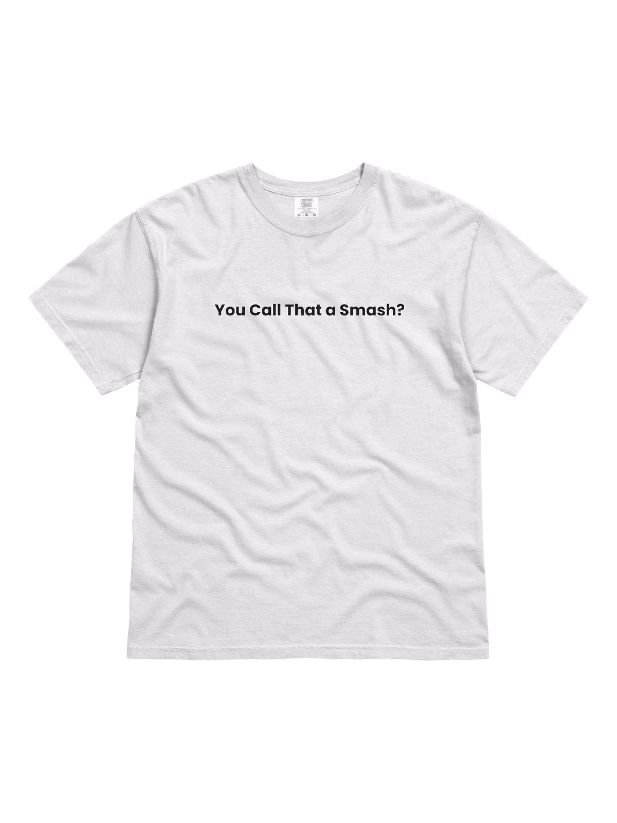 Baddy Shirt: You Call That a Smash?