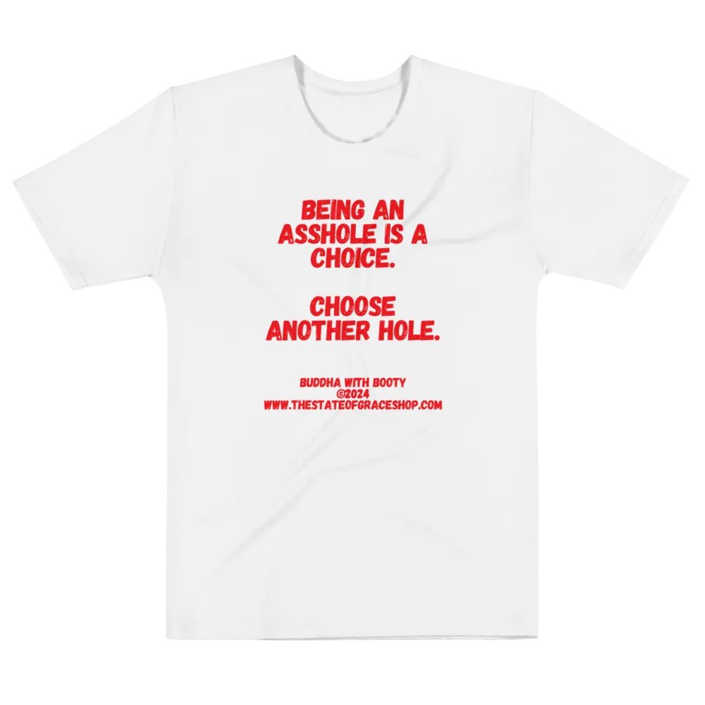 BUDDHA WITH BOOTY TEES 4 U MEN “Being an asshole is a choice. Choose another hole.” product image (6)