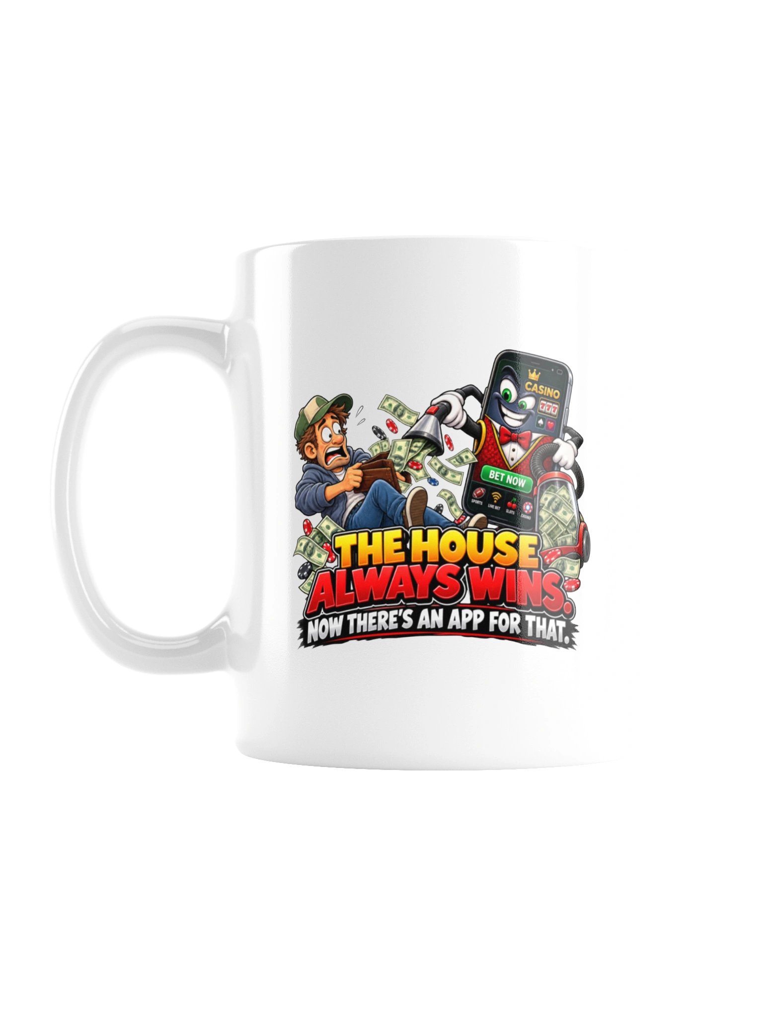 THE HOUSE ALWAYS WINS. NOW THERE’S AN APP FOR THAT. MUG product image (3)