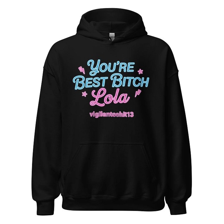 You’re best bitch Lola Hoodie product image (1)