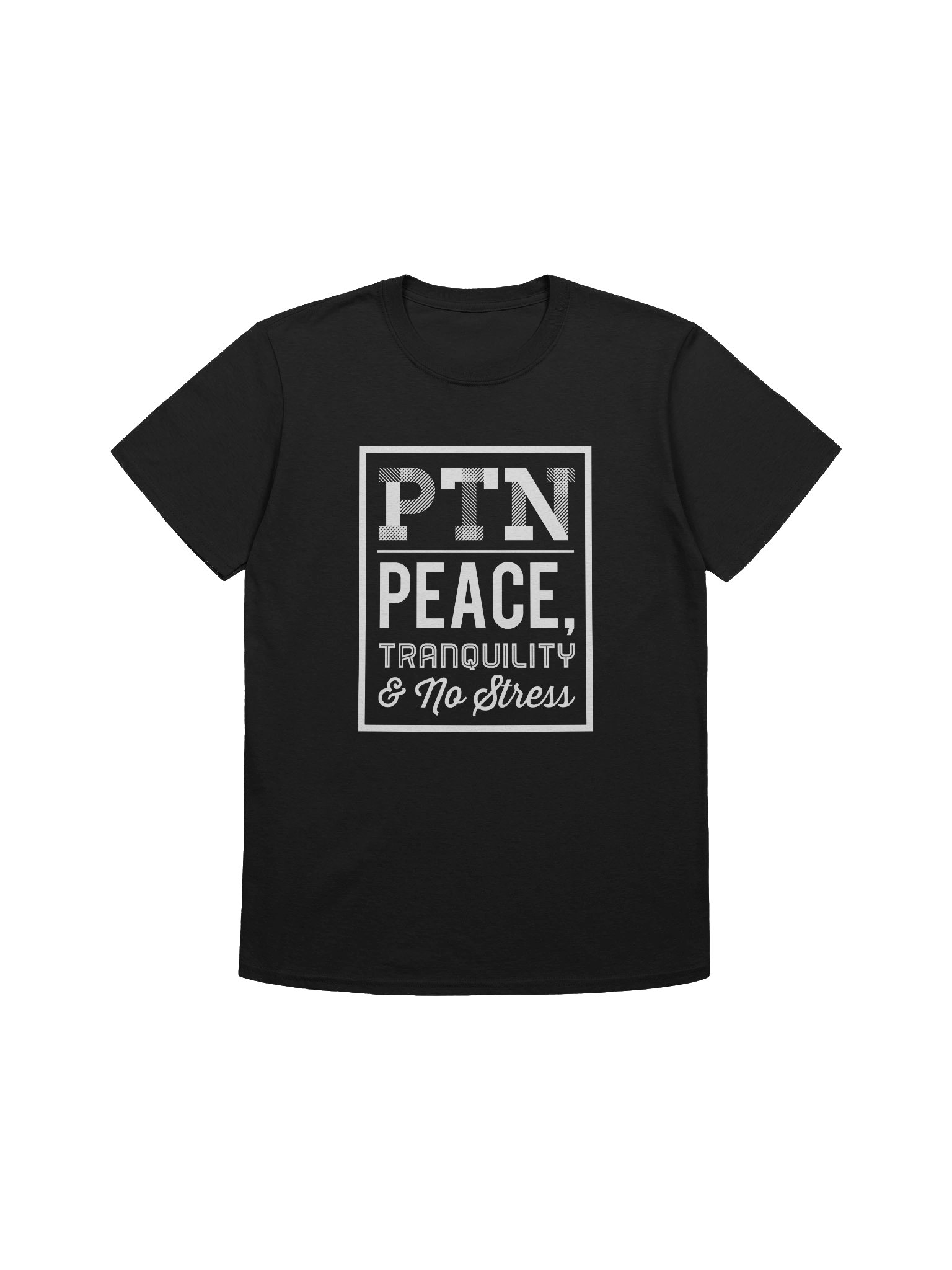 PTN — Peace, Tranquility & No Stress Tee product image (1)