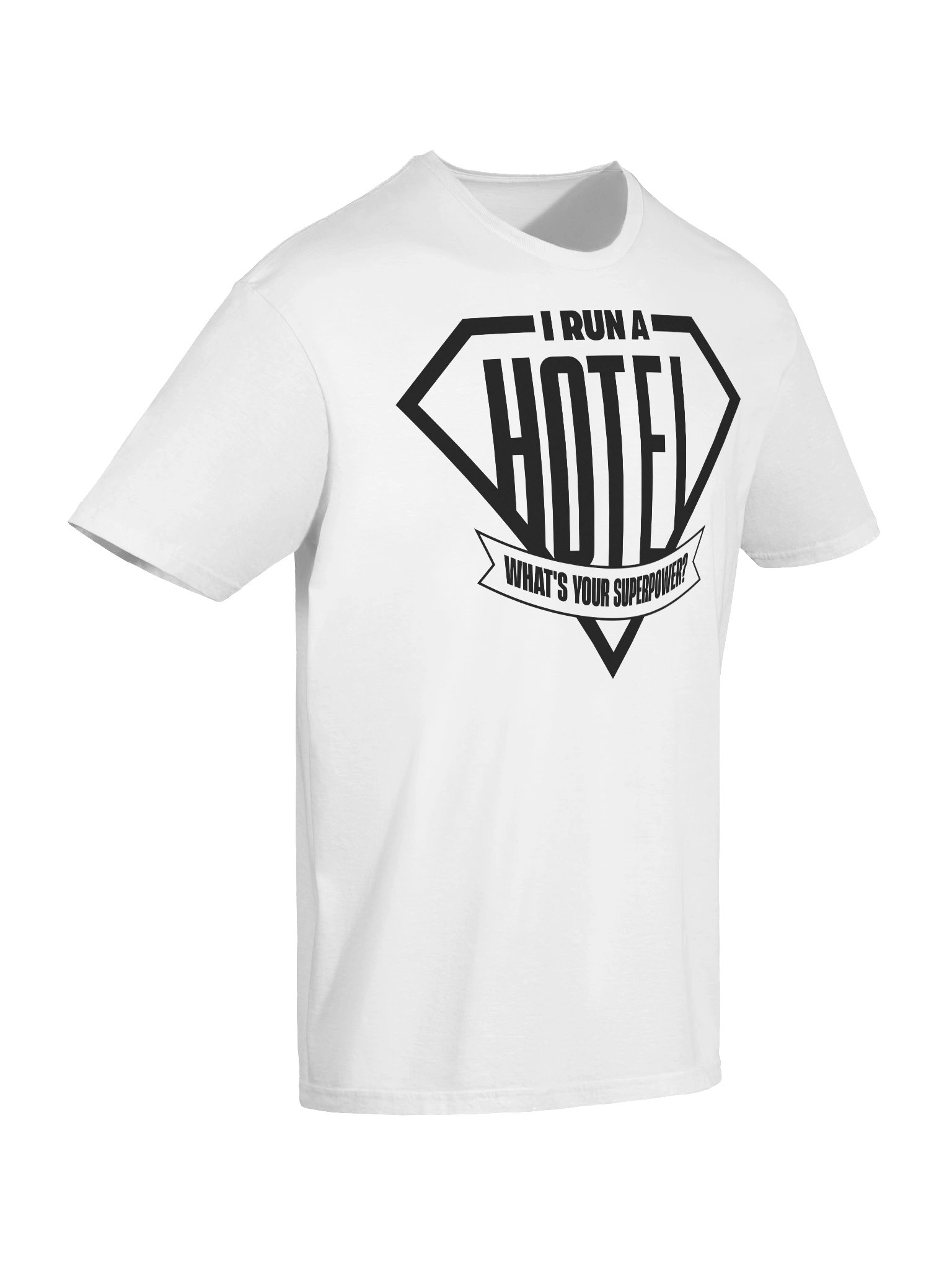 Hotel T-Shirt – I Ran A Hotel, What's Your Superpower? (White) product image (7)