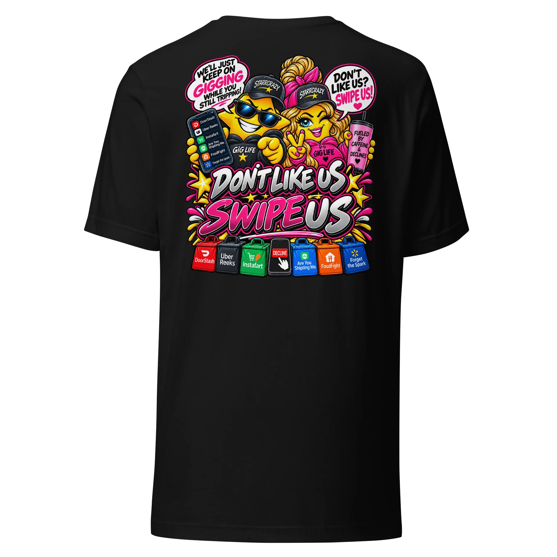 Don’t Like Us? Swipe Us – Gig Life Shirt product image (5)