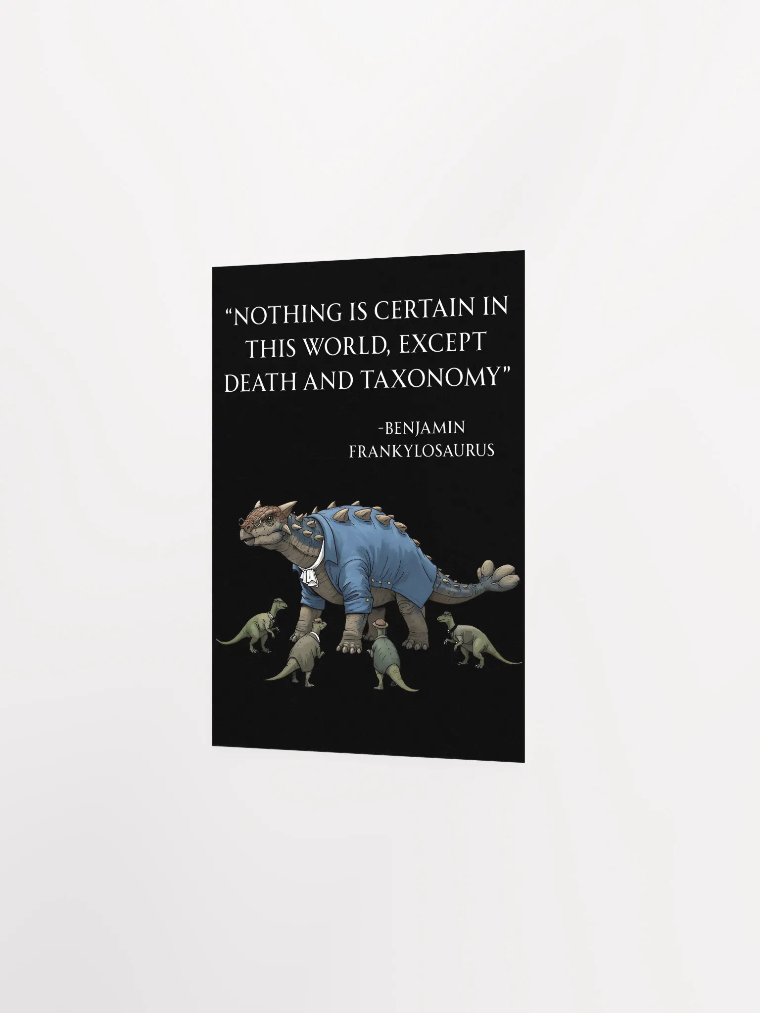 Benjamin Frankylosaurus - Death and Taxonomy Funny Historical Dino Poster product image (11)