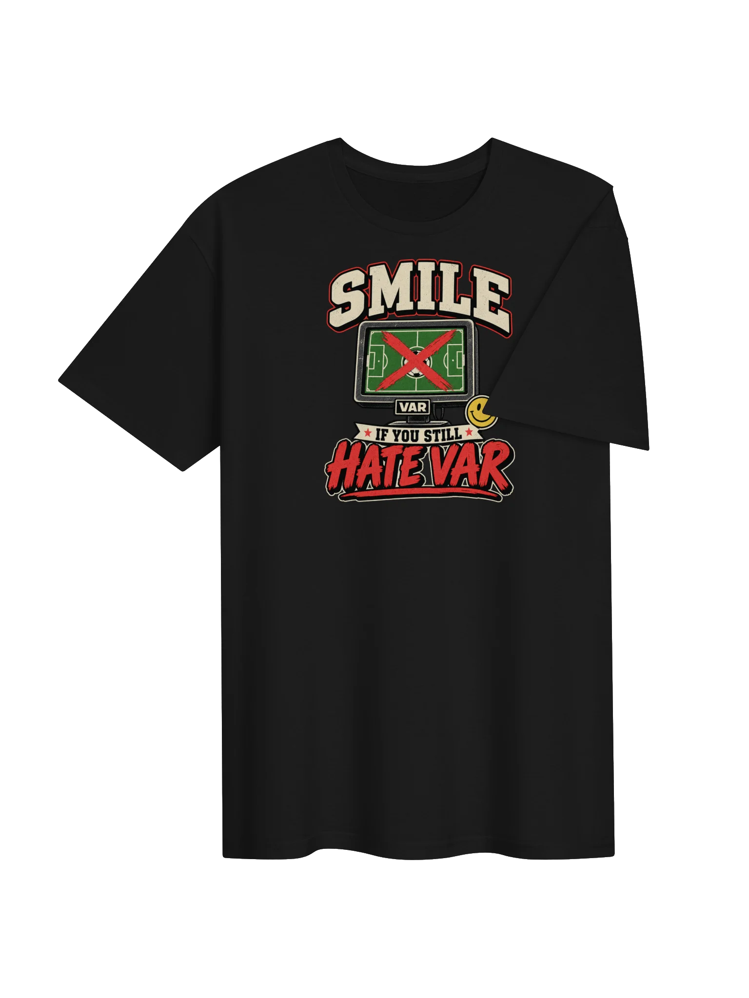 Smile If You Still Hate VAR Soccer T-Shirt product image (4)