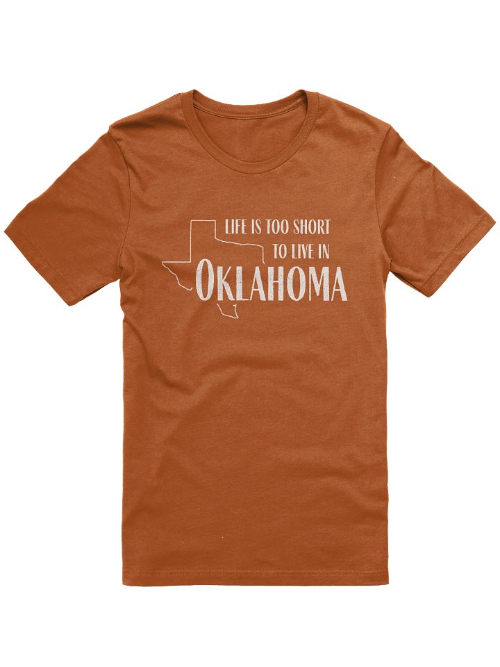 Too Short to Live in Oklahoma Tee product image (1)
