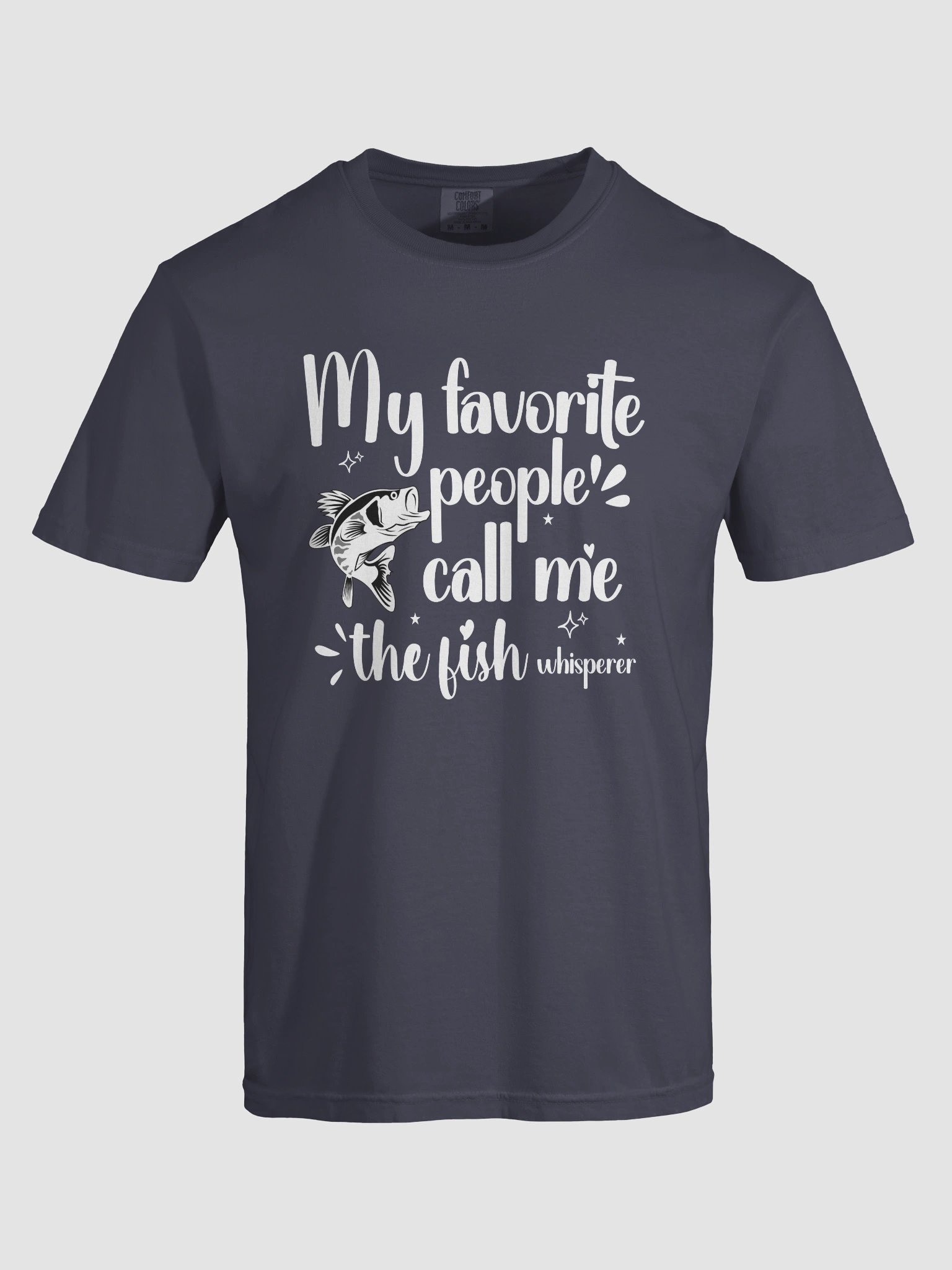 My Favorite People Call Me The Fish Whisperer, Comfort Colors T-shirt product image (19)