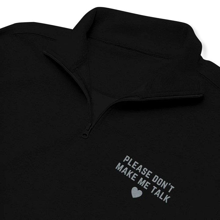 PLEASE DON'T MAKE ME TALK (grey) embroidered quarter zip product image (1)