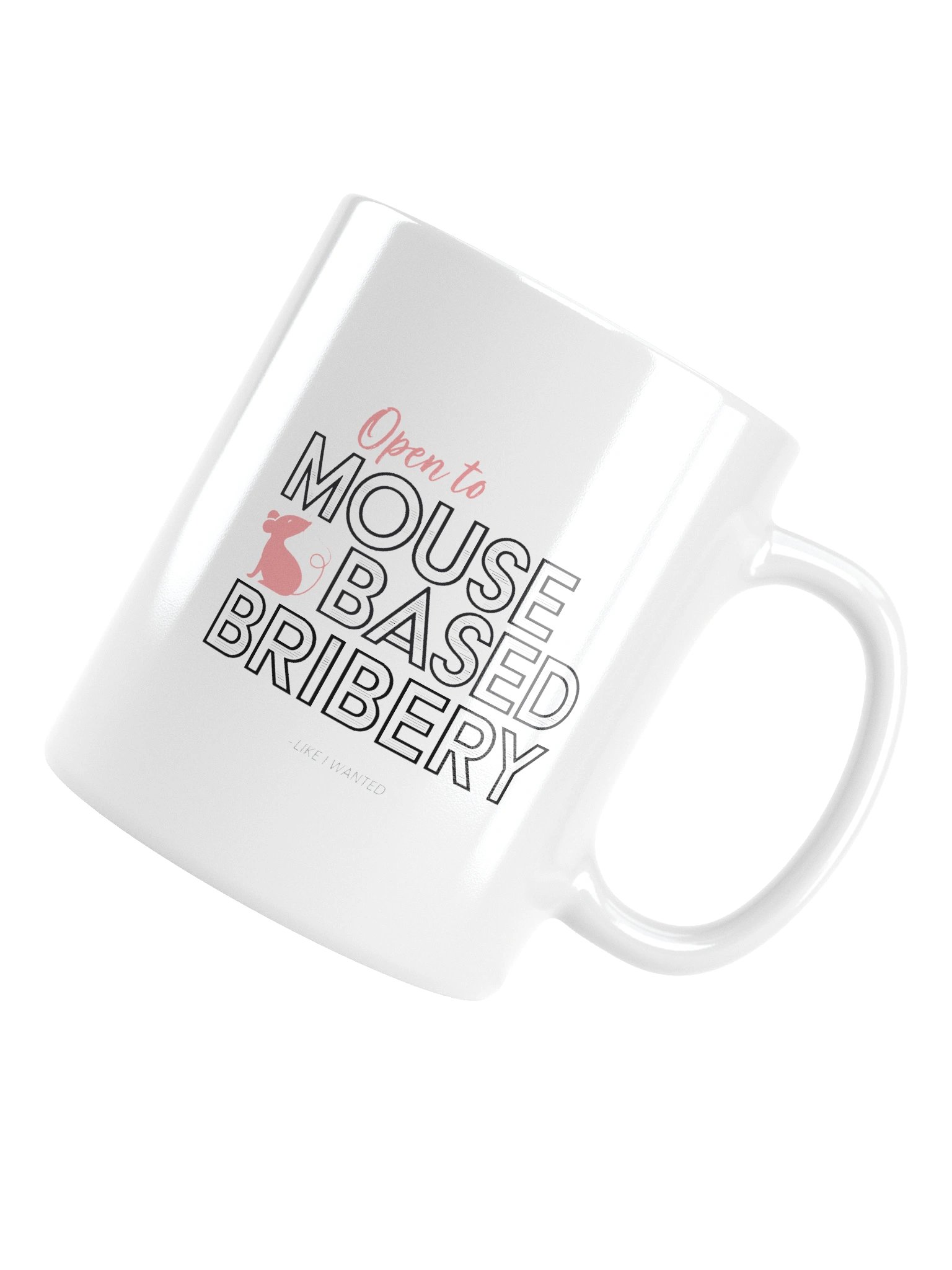 Open To Mouse Based Bribery White Glossy Mug product image (5)
