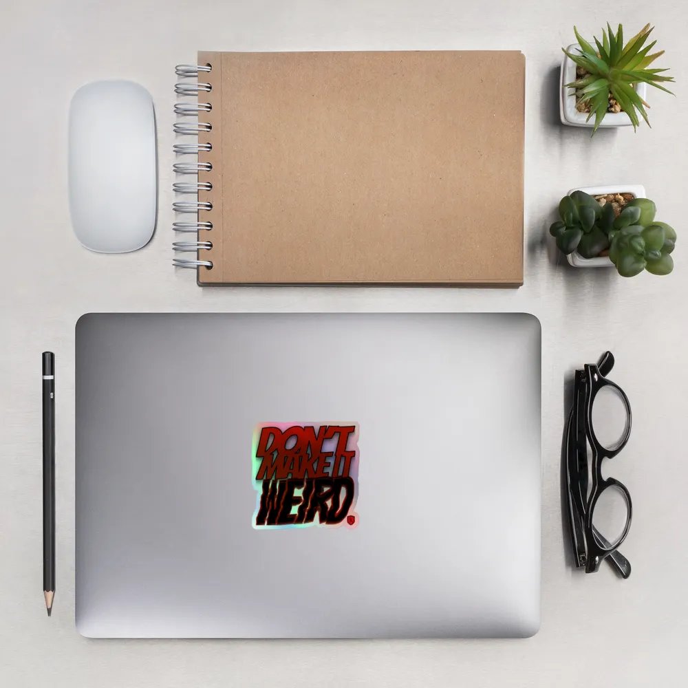 Don't Make it Weird Holographic Sticker product image (2)