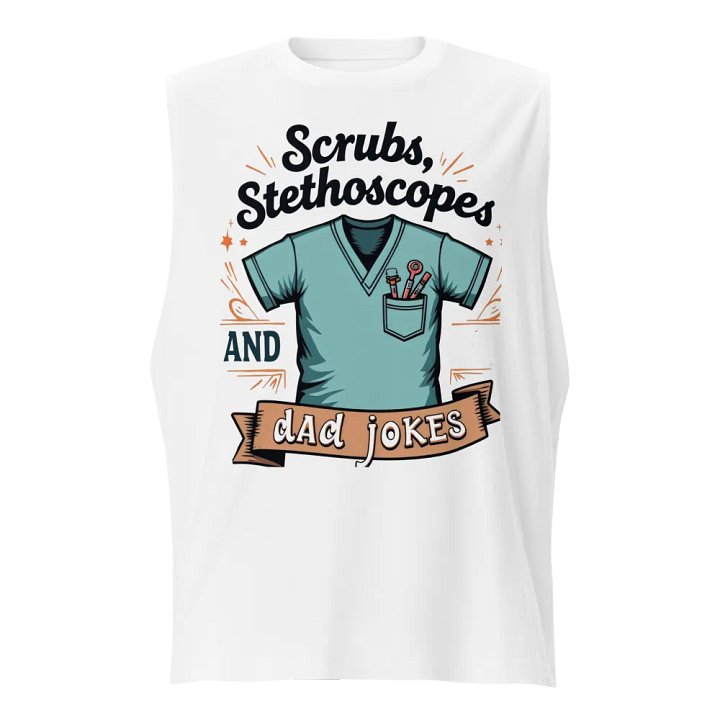 scrubs, stethoscope, and dad jokes, Muscle Tank product image (1)