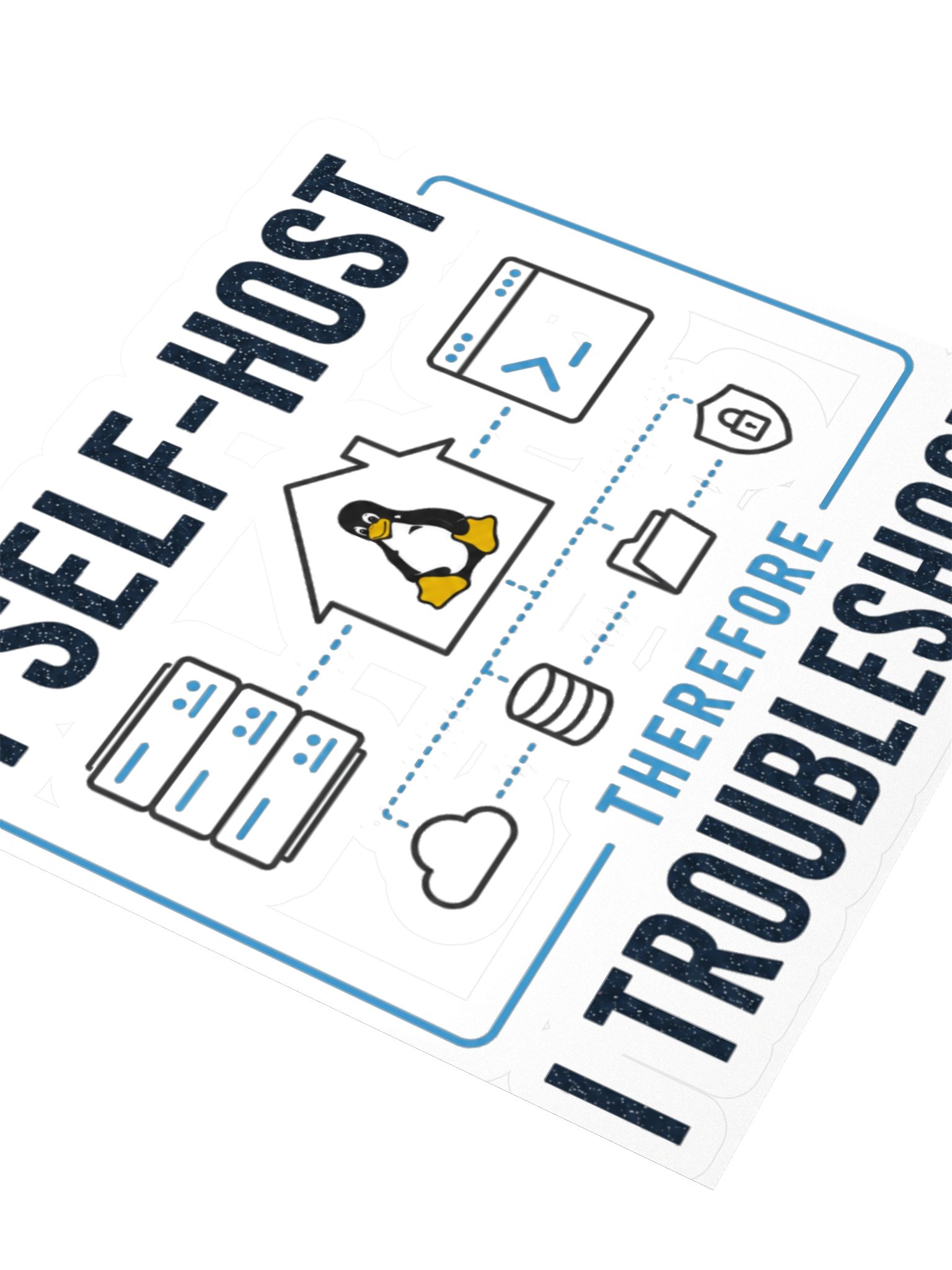 I Self-Host, Therefore I Troubleshoot Sticker product image (5)