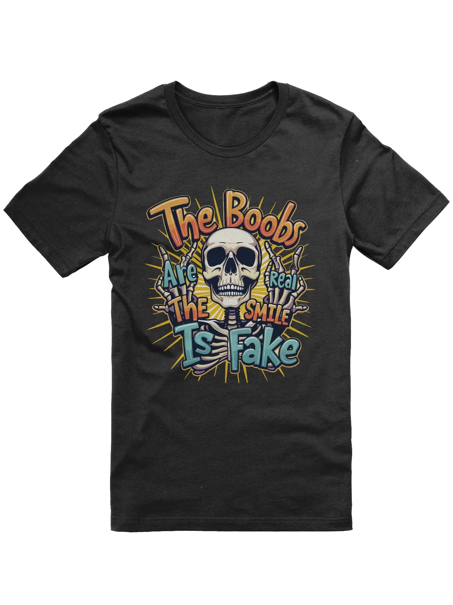 The Boobs Are Real The Smile Is Fake T-Shirt product image (1)