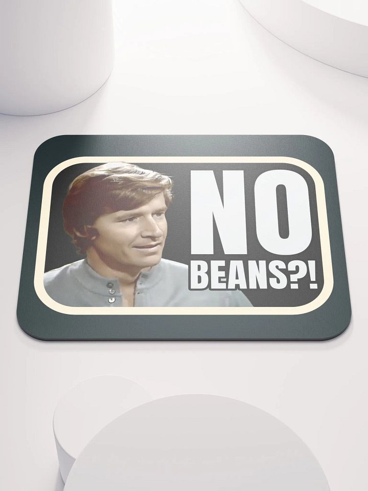 NO BEANS?! - Mouse Mat product image (1)