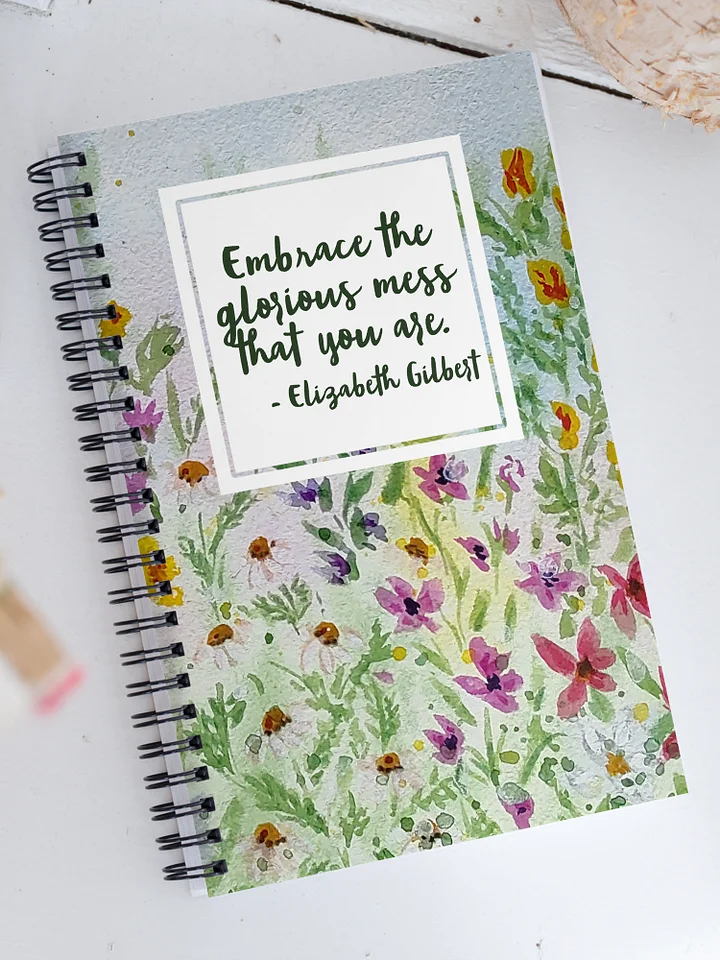 Embrace the Glorious Mess that You Are Wildflowers Notebook product image (1)
