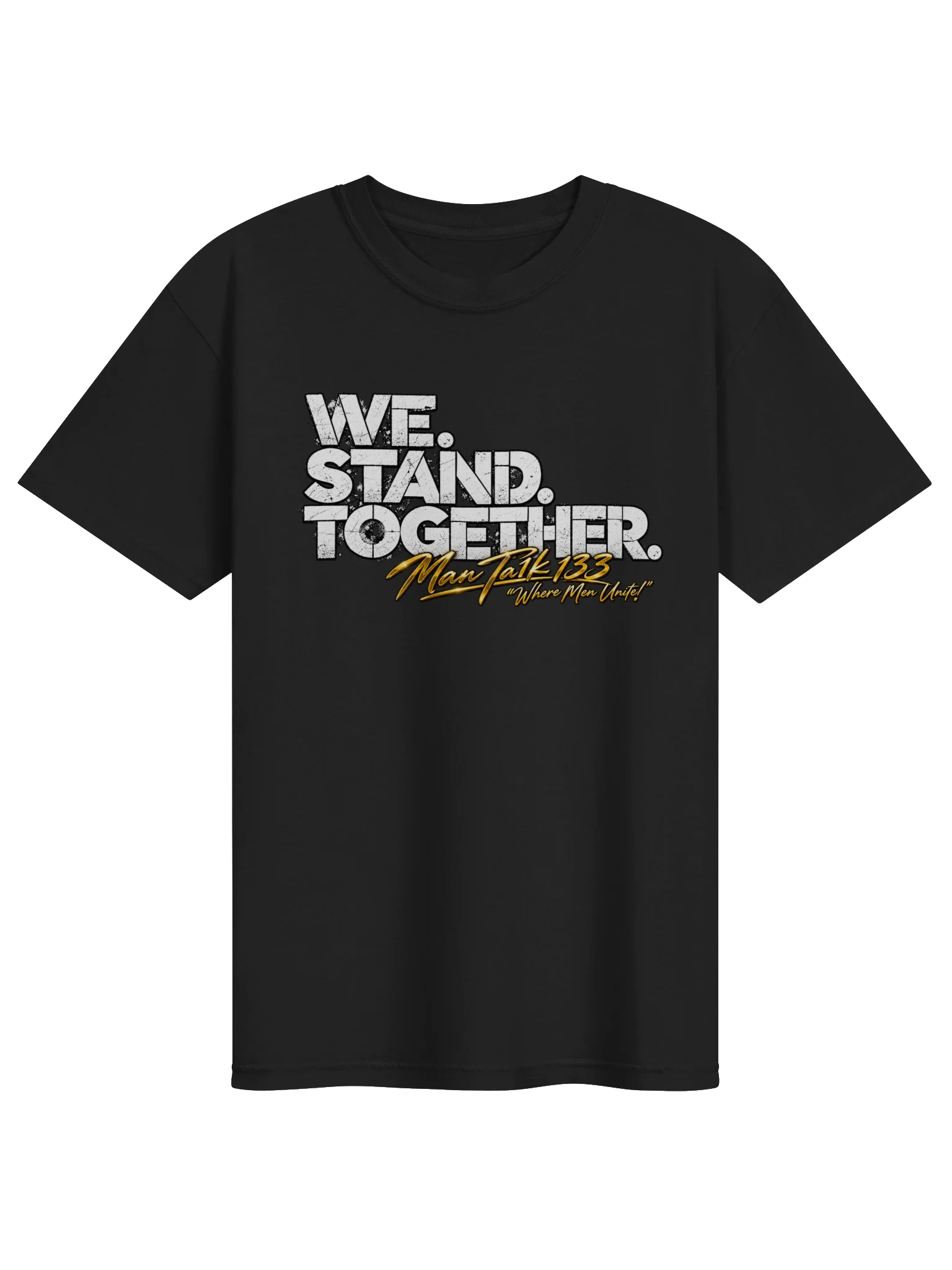 WE. STAND. TOGETHER. T-Shirt — Strength in Unity | Man Ta1k 133 product image (2)