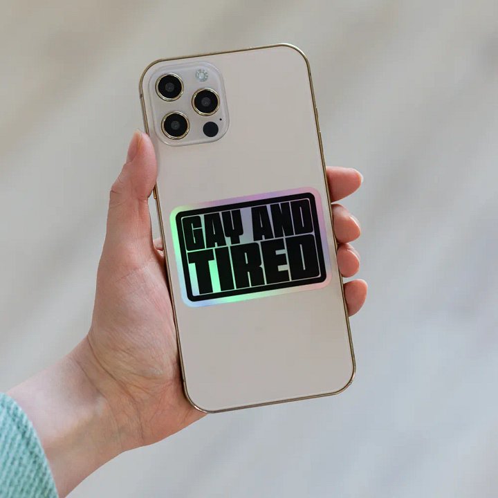 Gay and Tired - Holo Sticker product image (2)