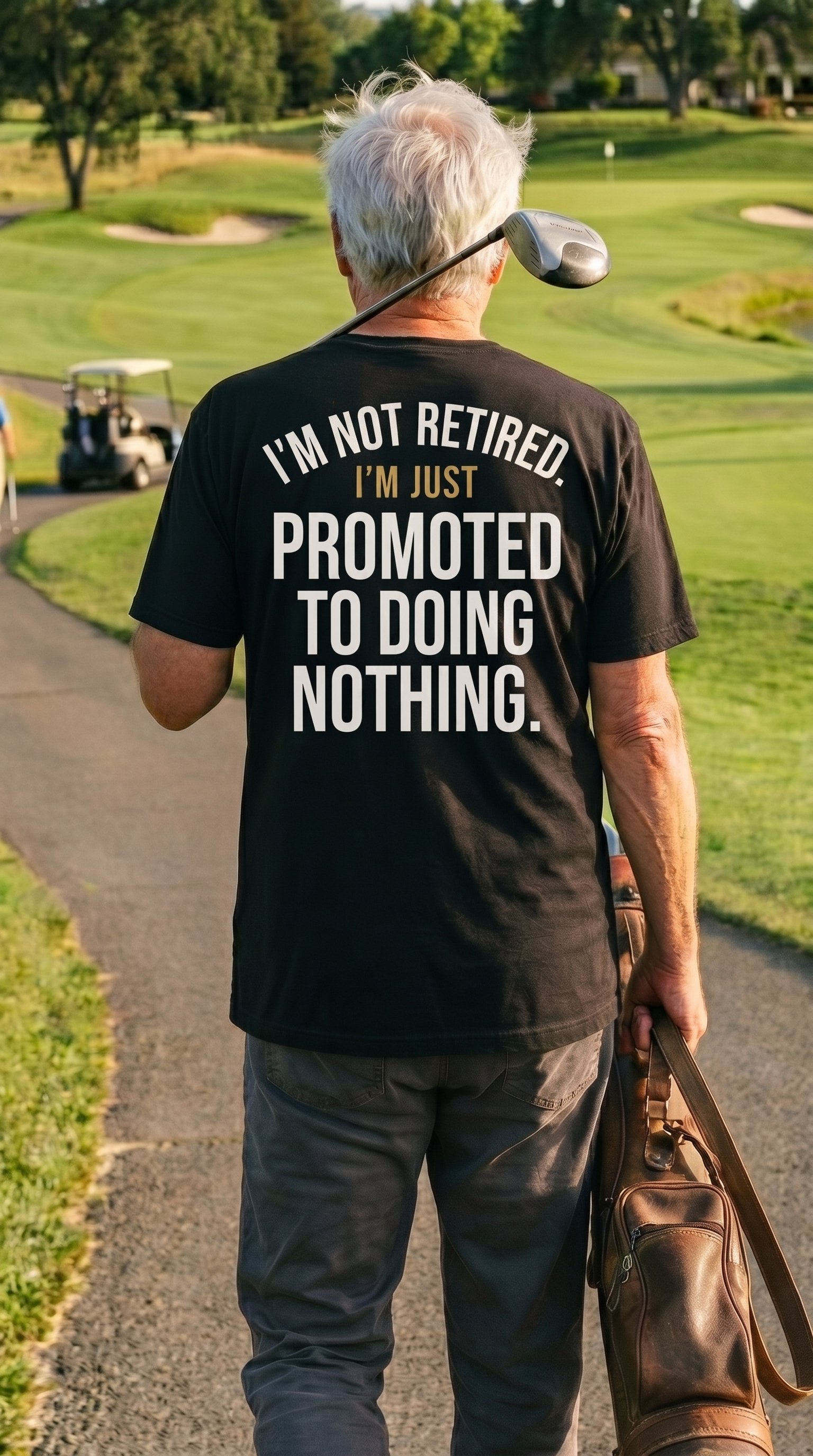 I'M NOT RETIRED. I'M JUST PROMTED TO DOING NOTHING. product image (1)