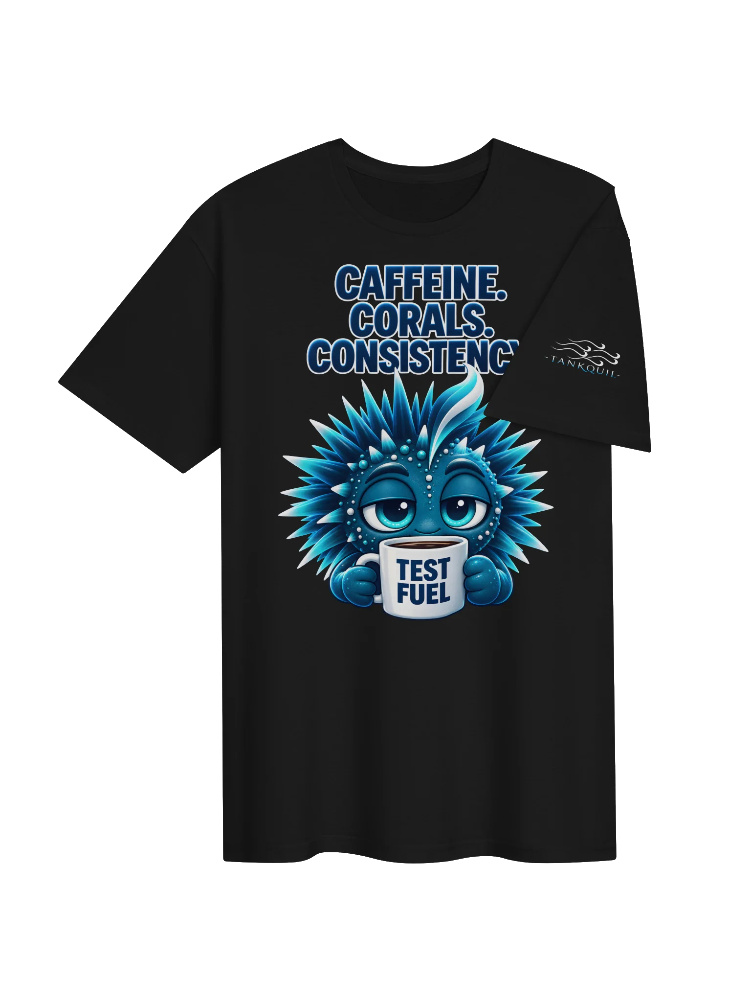 Tankquil “Caffeine. Corals. Consistency.” Tee product image (10)