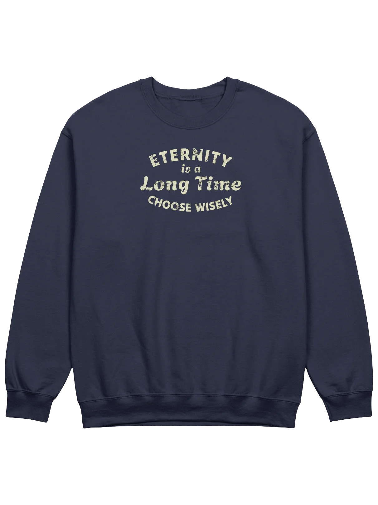 Eternity Is A Long Time. Choose Wisely Sweatshirt product image (5)