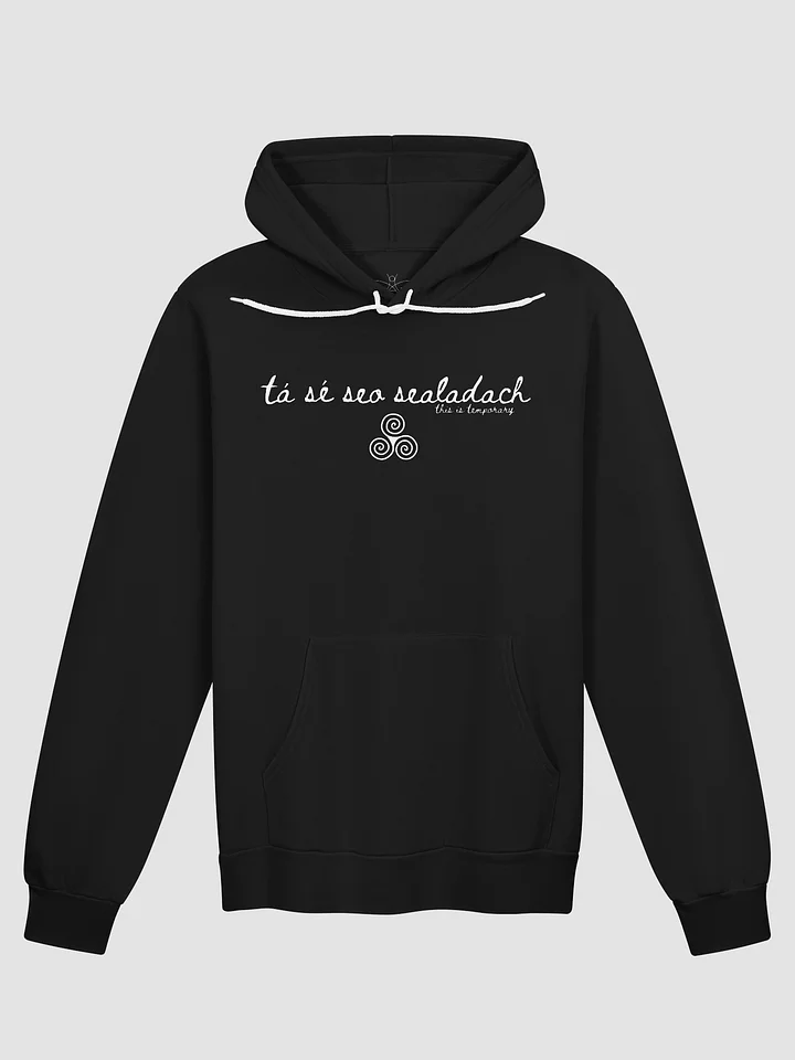 Tá Sé Seo Sealadach (This is Temporary) Super Soft Hoodie product image (1)