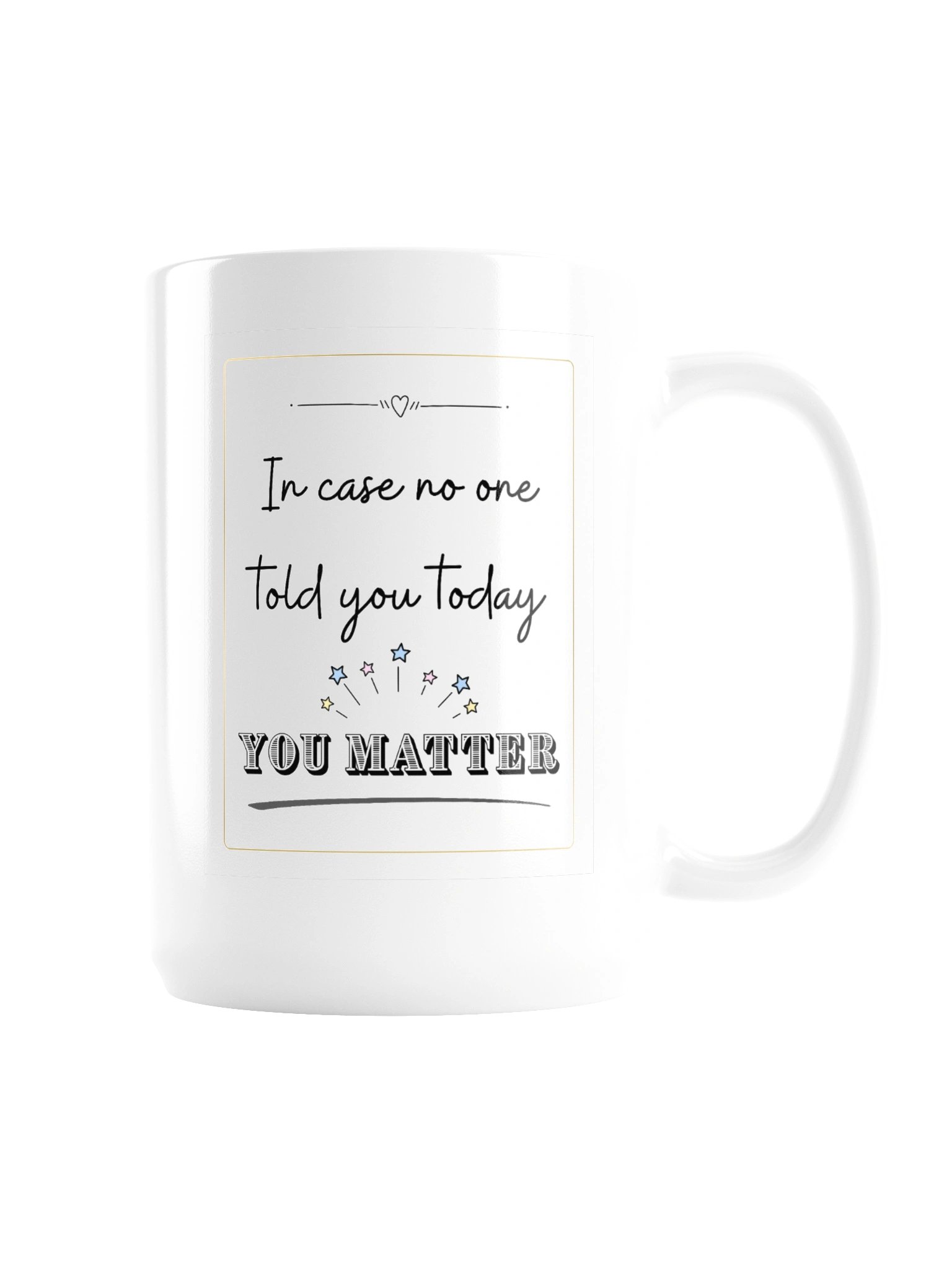 You Matter Mug – A Daily Reminder product image (3)