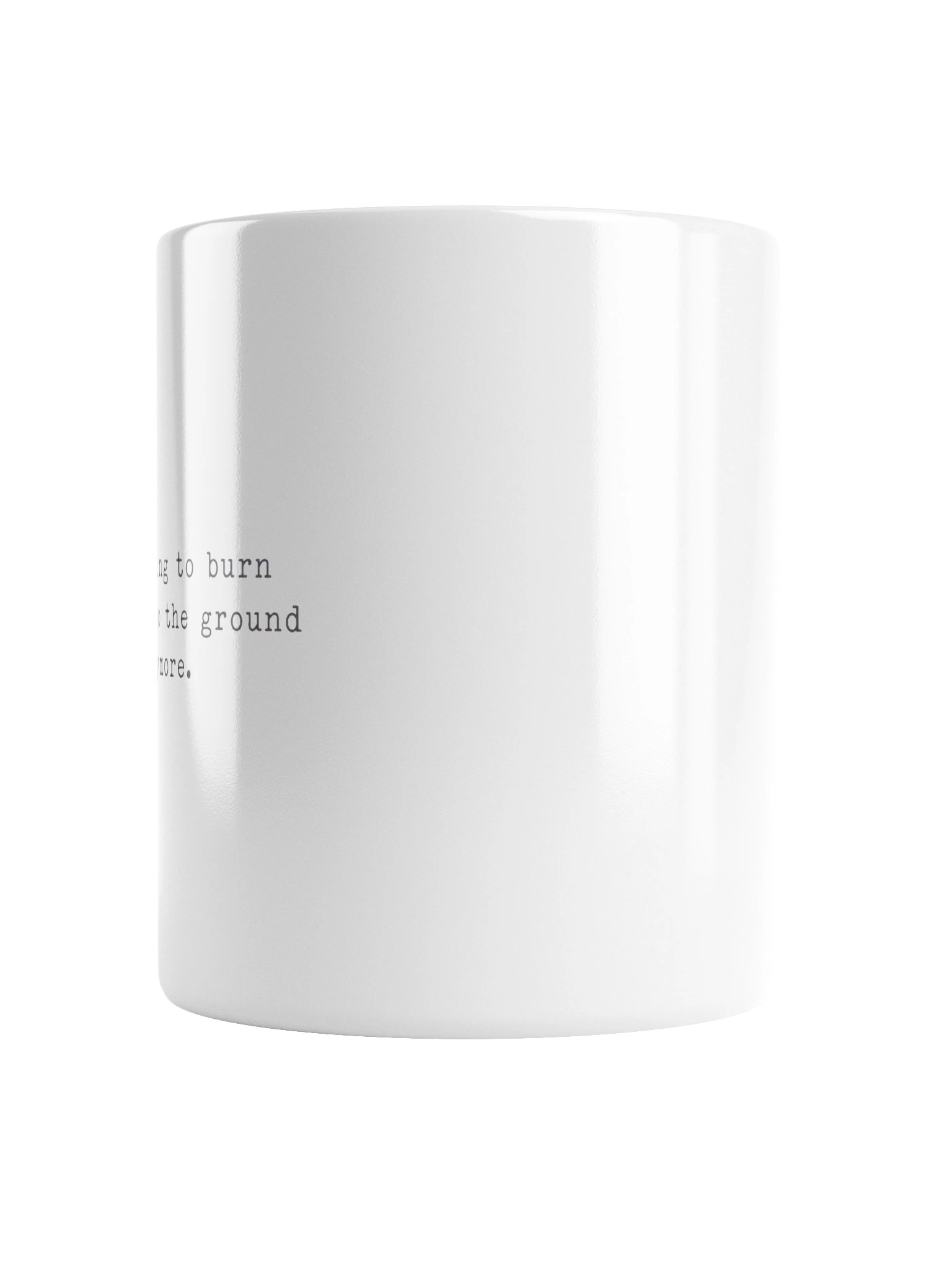 Not Trying to Burn My Life to the Ground Anymore Mug product image (2)