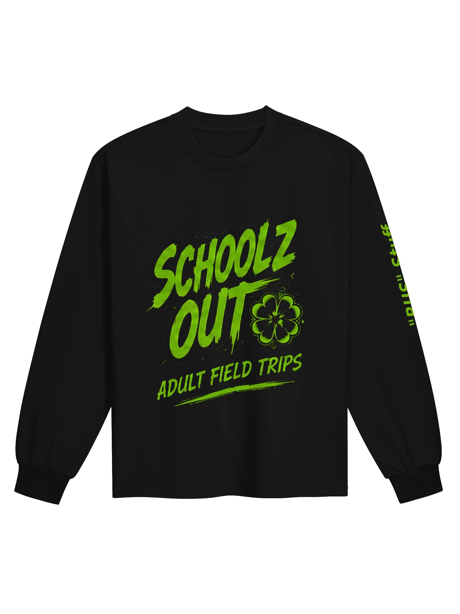 Schoolz Out Adult Field Trips No Hood Sweatshirt product image (1)