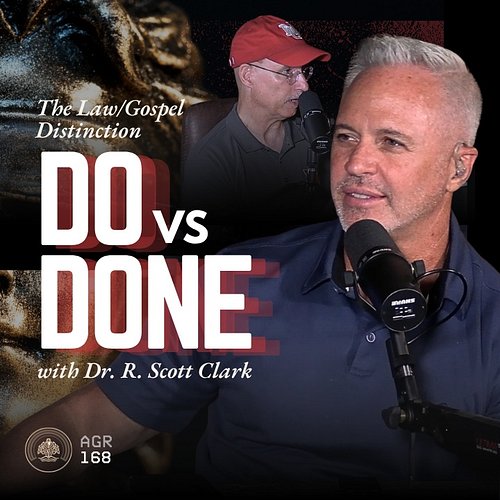 NEXT 𝘰𝑛 AGR: Do vs. Done: The Law/Gospel Distinction with Dr. R. Scott Clark
Youtube: https://youtu.be/kFYgUU7lVb8
Spotify: h...