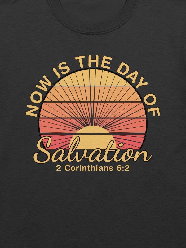 Now Is The Day of Salvation T-Shirt product image (5)