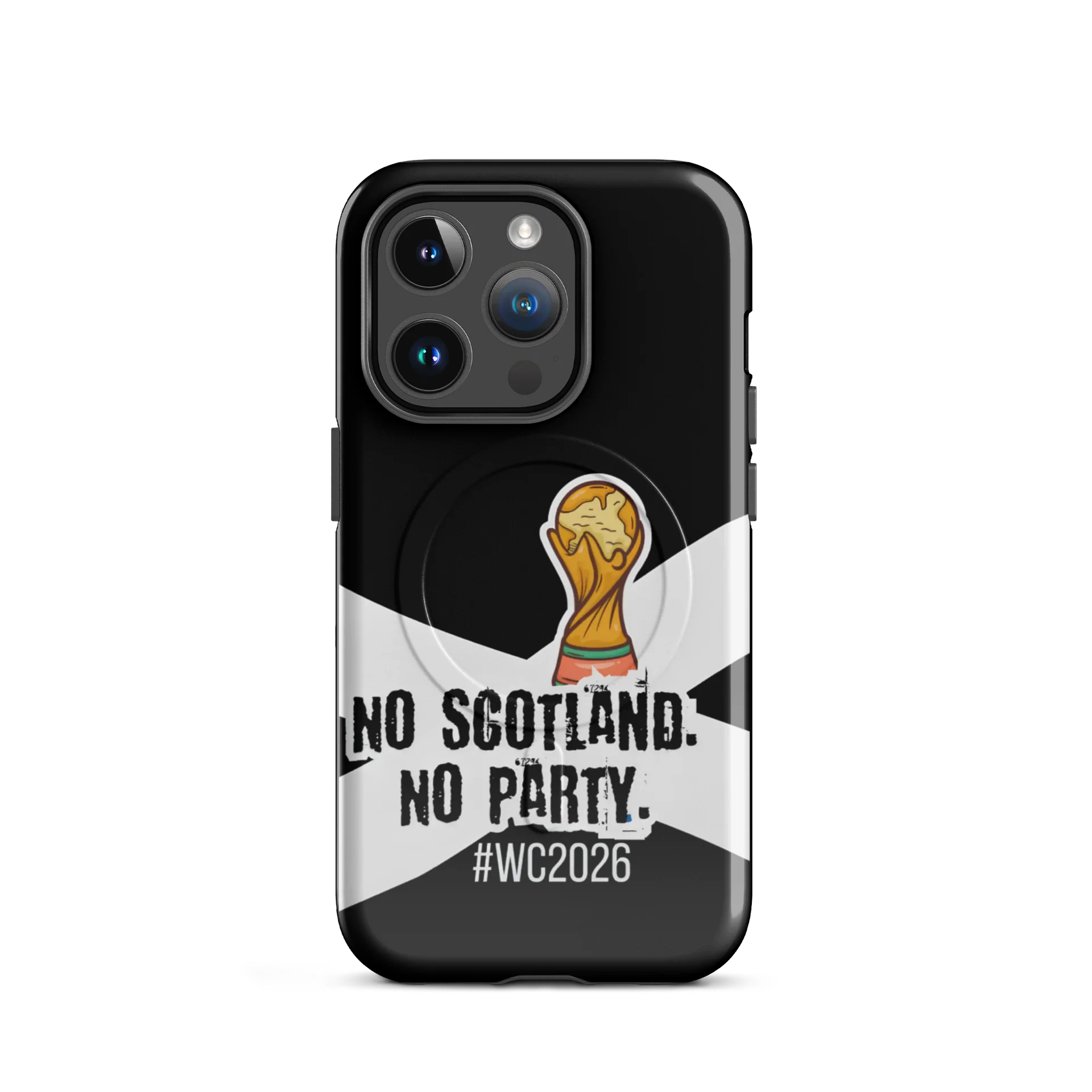 Scotland No Scotland No Party World Cup 2026 Phone Case product image (2)