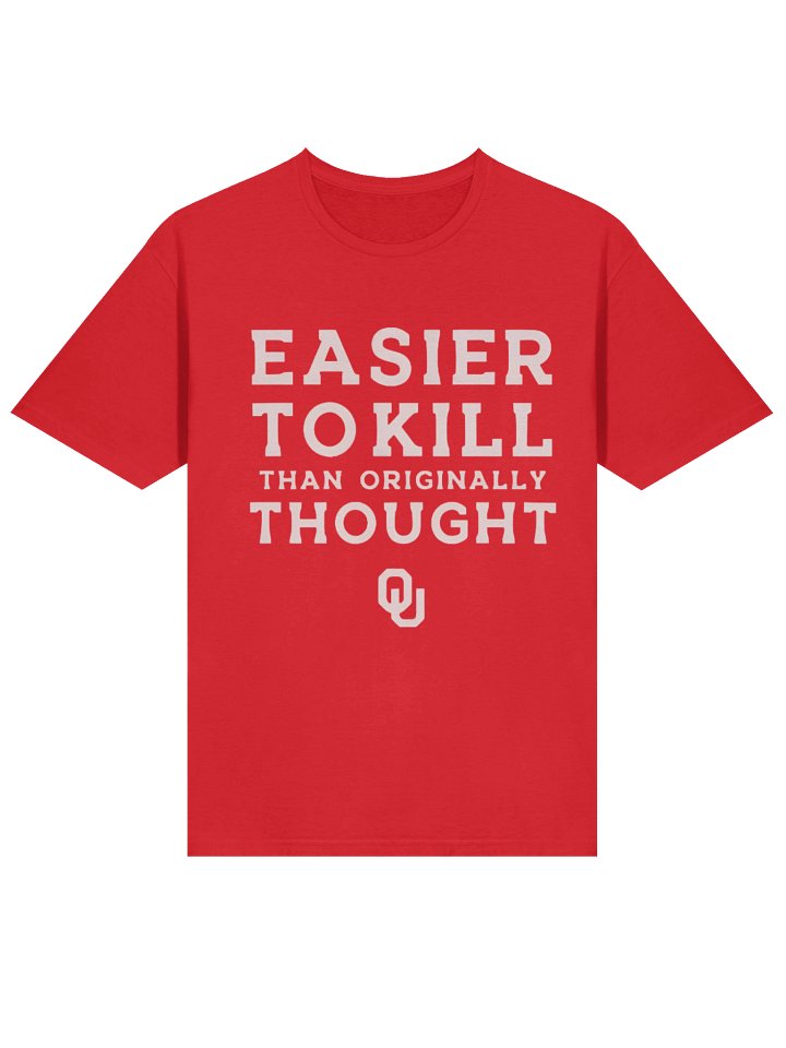 Easier To Kill Than Originally Thought Shirt product image (2)